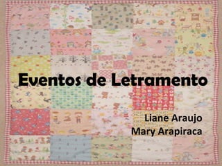 Liane Araujo Mary Arapiraca Eventos de Letramento 