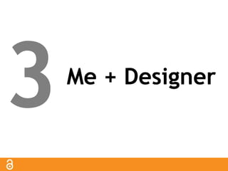 Me + Designer 
 