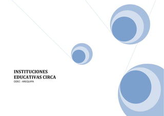 INSTITUCIONES
EDUCATIVAS CIRCA
ODEC - AREQUIPA
 