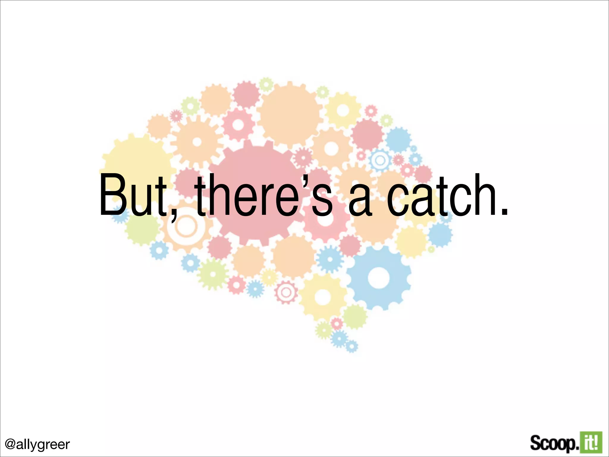 But, there’s a catch.

@allygreer

 