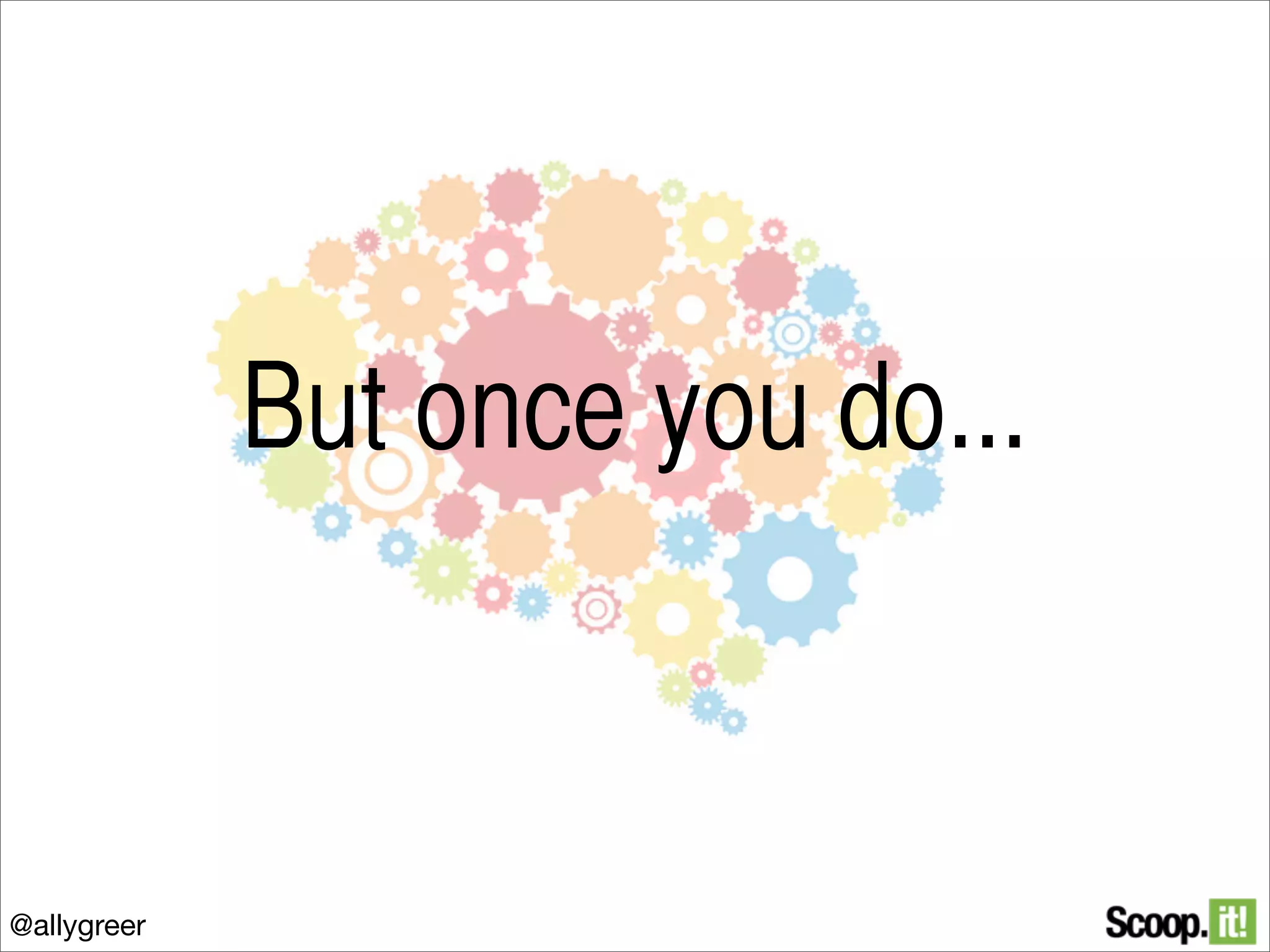 But once you do...

@allygreer

 