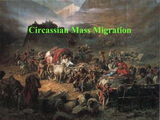 Circassian Mass Migration 