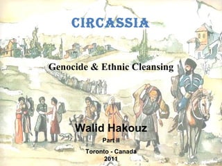 Walid Hakouz Part II Toronto - Canada 2011 Circassia Genocide & Ethnic Cleansing 