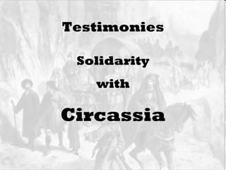 Testimonies Solidarity with Circassia 