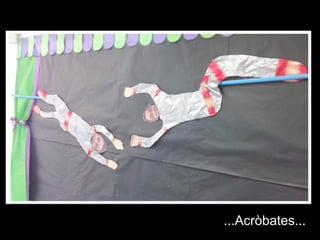 ...Acròbates...
 