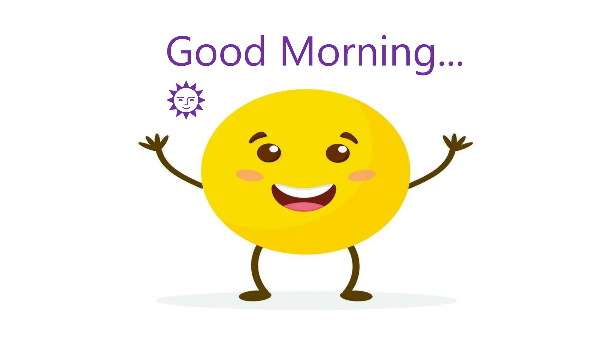 Good Morning...
🌞