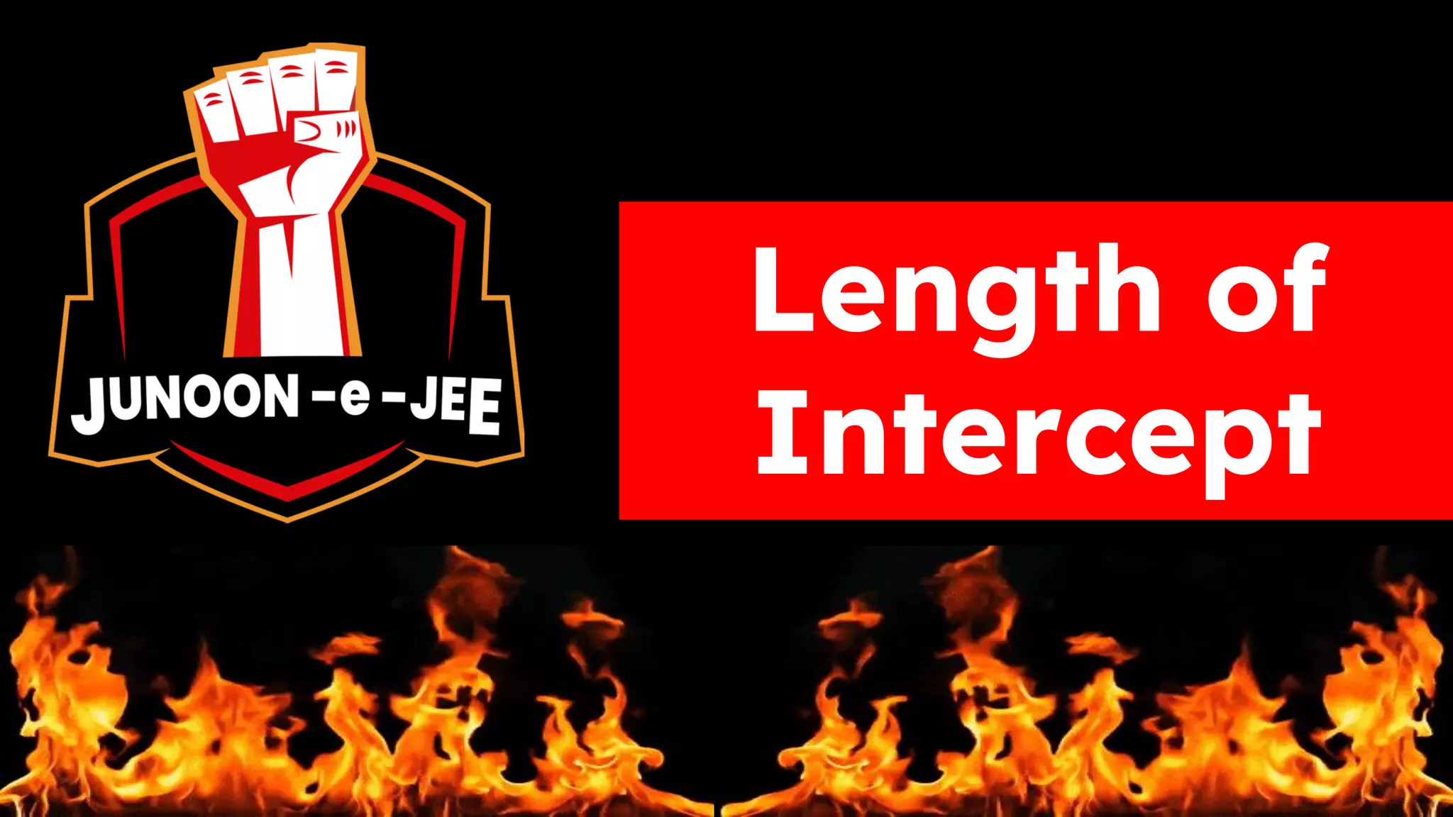 Length of
Intercept
 