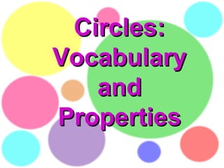 Circles: Vocabulary  and  Properties 