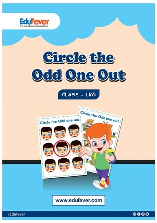 Circle the Odd one out - LKG Worksheet