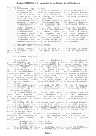 Circolare del 09/08/2007 n. 49 - Agenzia delle Entrate - Direzione Centrale Accertamento

all'evasione.
      In particola...