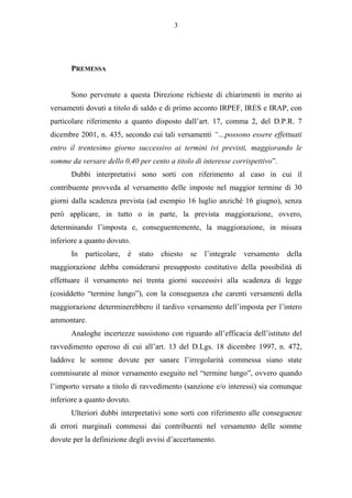 3
PREMESSA
Sono pervenute a questa Direzione richieste di chiarimenti in merito ai
versamenti dovuti a titolo di saldo e d...