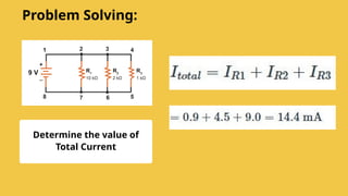Determine the value of
Total Current
Problem Solving:
 