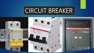 CIRCUIT BREAKER
 