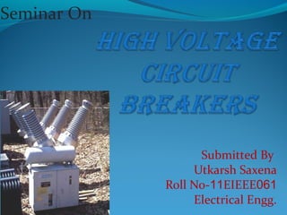 Submitted By
Utkarsh Saxena
Roll No-11EIEEE061
Electrical Engg.
Seminar On
 