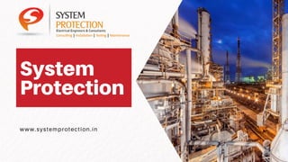 System
Protection
www.systemprotection.in
 