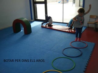 BOTAR PER DINS ELS AROS
 