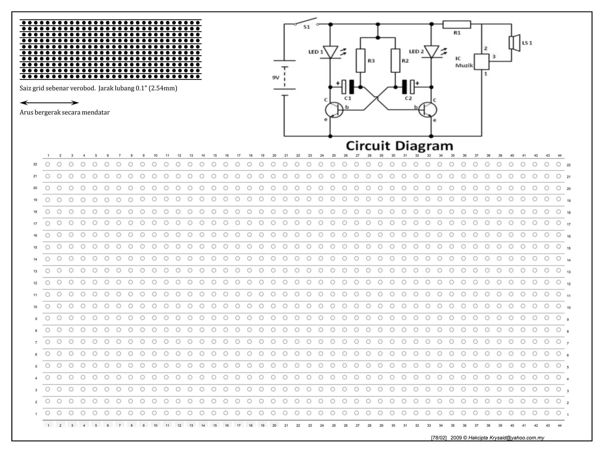 Sentiasautamakankeselamatan.Saiz grid sebenarverobod.  Jaraklubang 0.1" (2.54mm)Arusbergeraksecaramendatar222120191812345678910111213141516171819202122232425262728293031323334353637383940414243441722162115201419+131812171116R1680k+10LED 115914R31kX18813X27712X36611R210kX45510IC 55549_38C110µF+27165432112345678910111213141516171819202122232425262728729303132333435363738394041424344 [78/02]   2009 © Hakcipta Krysaid@yahoo.com.my    