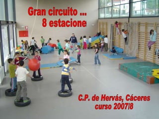 Gran circuito ... 8 estaciones C.P. de Hervás, Cáceres  curso 2007/8 