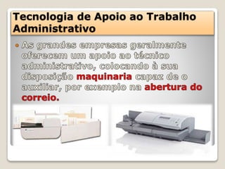 Tecnologia de Apoio ao Trabalho
Administrativo
 