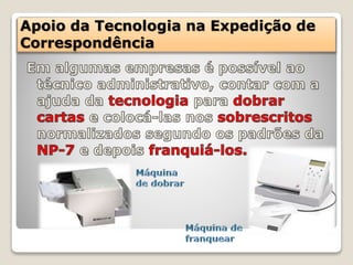 Apoio da Tecnologia na Expedição de
Correspondência
 