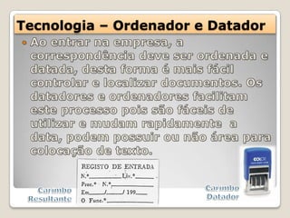 Tecnologia – Ordenador e Datador
 