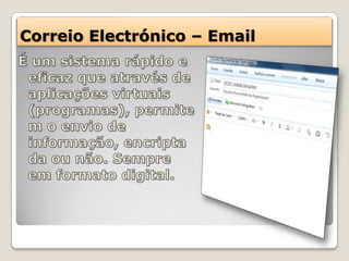 Correio Electrónico – Email
 