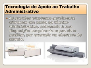 Tecnologia de Apoio ao Trabalho
Administrativo
 