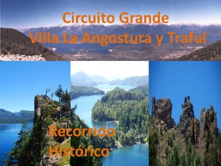 Circuito Grande Villa La Angostura y Traful Recorrido Histórico 