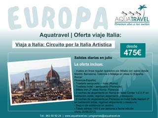 Aquatravel | Oferta viaje Italia:
Viaja a Italia: Circuito por la Italia Artística
Salidas diarias en julio
La oferta incl...