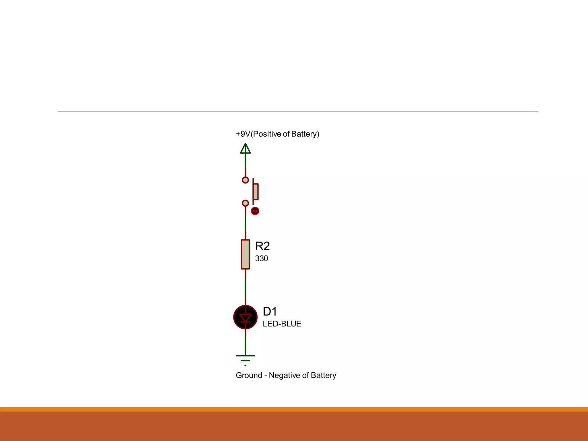 R2
330
D1
LED-BLUE
+9V(Positive of Battery)
Ground - Negative of Battery
 