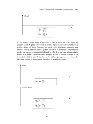 Práctica 6: Teoremas en PSpice
211
VR4
Apartado 1
Apartado 2
Tabla 8. Transformación de fuente (PSpice)
 