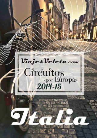ViajesVeleta.com 
t 
2014-15 
Italia 
 