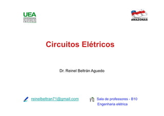 Circuitos Elétricos

Dr. Reinel Beltrán Aguedo

reinelbeltran71@gmail.com

Sala de professores - B10
Engenharia elétrica

 