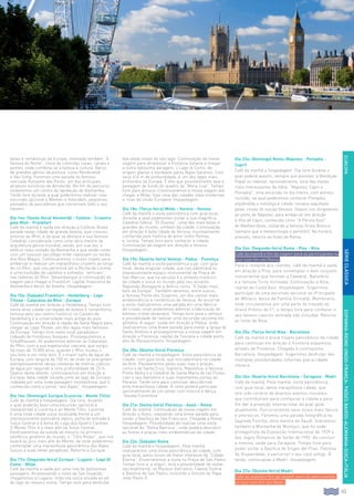 113
EUROPAESPANHA-REINOUNIDO-FRANÇA-PAÍSESBAIXOS-ALEMANHA-SUIÇA-ITÁLIA
das belas vistas do seu lago. Continuação da nossa
viagem para atravessar a fronteira italiana e chegar
a outra belíssima paragem, o Lago di Como, de
origem glaciar e bordeado pelos Alpes Italianos. Com
seus 416 m de profundidade, é um dos lagos mais
profundos da Europa. É dito que possivelmente seja a
paisagem de fundo do quadro da “Mona Lisa”. Tempo
livre para almoço. Continuaremos a nossa viagem até
chegar a Milão, hoje uma das cidades mais modernas
e ricas da União Europeia. Hospedagem.
Dia 18o: (Terça-feira) Milão - Verona - Veneza
Café da manhã e visita panorâmica com guia local,
durante a qual poderemos visitar a sua magnífica
Catedral Gótica, “El Duomo”, uma das mais belas e
grandes do mundo, símbolo da cidade. Continuação
em direção à bela cidade de Verona, mundialmente
conhecida pela história de amor entre Romeu
e Julieta. Tempo livre para conhecer a cidade.
Continuação da viagem em direção a Veneza.
Hospedagem.
Dia 19o: (Quarta-feira) Veneza - Pádua - Florença
Café da manhã e visita panorâmica a pé, com guia
local, desta singular cidade, que nos adentrará no
impressionante espaço monumental da Praça de
San Marcos, que ha séculos é o símbolo histórico
da cidade e única no mundo pelo seu encanto.
Napoleão Bonaparte a definiu como “O Salão mais
belo da Europa”. Também veremos, entre outros,
a famosa Ponte dos Suspiros, um dos cantos mais
emblemáticos e românticos de Veneza. Ao encerrar
a visita realizaremos uma parada em uma fábrica
de cristal, onde poderemos admirar a fabricação do
famoso cristal veneziano. Tempo livre para o almoço
e possibilidade de realizar uma excursão opcional em
gôndola. A seguir, saída em direção a Pádua, onde
realizaremos uma breve parada para visitar a Igreja de
Santo Antônio e prosseguiremos a nossa viagem em
direção a Florença, capital da Toscana e cidade ponto
alto do Renascimento. Hospedagem.
Dia 20o: (Quinta-feira) Florença
Café da manhã e hospedagem. Visita panorâmica da
cidade, com guia local, que nos adentrará na cidade
da Arte. Passearemos pelas suas ruas e praças,
como a de Santa Cruz, Signoria, República, a famosa
Ponte Velha e a Catedral de Santa María de las Flores,
com o seu batistério e suas importantes portas do
Paraíso. Tarde livre para continuar descobrindo
esta maravilhosa cidade. À noite poderá participar
opcionalmente de um jantar com música e dança,
“Velada Fiorentina”.
Dia 21o: (Sexta-feira) Florença - Assis - Roma
Café da manhã. Continuação da nossa viagem em
direção a Assis, realizando uma breve parada para
visitar a Basílica de São Francisco. Chegada a Roma.
Hospedagem. Possibilidade de realizar uma visita
opcional da “Roma Barroca”, onde poderá descobrir
as fontes e praças mais emblemáticas da cidade.
Dia 22o: (Sábado) Roma
Café da manhã e hospedagem. Pela manhã
realizaremos uma visita panorâmica da cidade, com
guia local, pelos locais de maior interesse da “Cidade
Eterna”. Encerraremos a visita na Praça de San Pedro.
Tempo livre e, a seguir, terá a possibilidade de visitar,
opcionalmente, os Museus Vaticanos, Capela Sistina
e Basílica de San Pedro, incluindo o túmulo do Papa
João Paulo II.
Dia 23o: (Domingo) Roma (Nápoles - Pompéia -
Capri)
Café da manhã e hospedagem. Dia livre durante o
qual poderá assistir, sempre que possível, à Bendição
Papal ou realizar, opcionalmente, uma das visitas
mais interessantes da Itália: “Nápoles, Capri e
Pompéia”, uma excursão no dia inteiro, com almoço
incluído, na qual poderemos conhecer Pompéia,
esplêndida e mitológica cidade romana sepultada
pelas cinzas do vulcão Vesúvio. Depois nos dirigiremos
ao porto de Nápoles, para embarcar em direção
à Ilha de Capri, conhecida como “A Pérola Azul”
do Mediterrâneo, visitando a famosa Gruta Branca
(sempre que a meteorologia o permitir). No horário
previsto, retorno ao hotel de Roma.
Dia 24o: (Segunda-feira) Roma - Pisa - Niza
Café da manhã e fim da viagem para os participantes no
tour com fim em Roma.
Para o restante dos clientes, café da manhã e saída
em direção a Pisa, para contemplar o belo conjunto
monumental que formam a Catedral, Batistério
e a famosa Torre Inclinada. Continuação a Niza,
capital da Costa Azul. Hospedagem. Sugerimos
participar de uma excursão opcional ao Principado
de Mônaco, berço da Família Grimaldi, Montecarlo,
onde circularemos por uma parte do traçado do
Grand Prêmio de F1, e tempo livre para conhecer o
seu famoso cassino (entrada não incluída). Retorno
ao hotel de Niza.
Dia 25o: (Terça-feira) Niza - Barcelona
Café da manhã e breve trajeto panorâmico da cidade
para continuar em direção à fronteira espanhola,
através de Provença. Chegada à cosmopolita
Barcelona. Hospedagem. Sugerimos desfrutar das
múltiplas possibilidades noturnas que a cidade
oferece.
Dia 26o: (Quarta-feira) Barcelona - Zaragoza - Madri
Café da manhã. Pela manhã, visita panorâmica,
com guia local, desta maravilhosa cidade, que
tem sido cenário de diversos eventos mundiais
que contribuíram para configurar a cidade e para
lhe dar a projeção internacional da qual goza
atualmente. Percorreremos seus locais mais típicos
e pitorescos. Faremos uma parada fotográfica na
Sagrada Família, obra mestre de Gaudí. Subiremos
também a Montanha de Montjuic, que foi sede
protagonista da Exposição Internacional de 1929 e
dos Jogos Olímpicos de Verão de 1992. Ao concluir
a mesma, saída para Zaragoza. Tempo livre para
poder visitar a Basílica de Virgen del Pilar, Patrona
da Hispanidade, e percorrer o seu caso antigo. À
tarde, continuação a Madri. Hospedagem.
Dia 27o: (Quinta-feira) Madri
Café da manhã e fim da viagem para os participantes
no tour com fim em Madri.
belas e românticas da Europa, chamada também “A
Veneza do Norte”, cheia de coloridas casas, canais e
pontes, onde combina-se a beleza e cultura. Berço
de grandes gênios da pintura, como Rembrandt
e Van Gohg. Faremos uma parada no famoso
mercado flutuante das flores, um dos principais
atrativos turísticos de Amsterdã. No fim do percurso
visitaremos um centro de lapidação de diamantes.
Tarde livre durante a qual poderemos realizar uma
excursão opcional a Marken e Volendam, pequenos
povoados de pescadores que conservam todo o seu
tipismo.
Dia 14o: (Sexta-feira) Amsterdã - Colônia - Cruzeiro
pelo Rhin - Frankfurt
Café da manhã e saída em direção a Colônia. Breve
parada nesta cidade de grande beleza, que cresceu
entorno ao Rhin, e da qual se destaca a sua famosa
Catedral, considerada como uma obra mestre da
arquitetura gótica mundial, sendo, por sua vez, o
edifício mais visitado da Alemanha e que ainda conta
com um luxuoso sarcófago onde repousam os restos
dos Reis Magos. Continuaremos o nosso trajeto para
embarcar e realizar um maravilhoso cruzeiro ao longo
do rio Rhin, que nos permitirá ver a Rocha de Loreley
e uma multidão de castelos e vinhedos “verticais”
nas ladeiras do Rhin. Desembarque e continuação da
viagem para chegar a Frankfurt, capital financeira da
Alemanha e berço de Goethe. Hospedagem.
Dia 15o: (Sábado) Frankfurt - Heidelberg - Lago
Titisee - Cataratas do Rhin - Zurique
Café da manhã em direção a Heidelberg. Tempo livre
nesta ativa cidade carregada de beleza e romantismo,
famosa pelo seu centro histórico no Castelo de
Heidelberg e a universidade mais antiga do país.
Continuação em direção à região da Selva Negra para
chegar ao Lago Titisee, um dos lagos mais famosos
da Europa. Tempo livre neste local paradisíaco
rodeado de frondosos bosques. Prosseguiremos a
Schaffhausen. Ali poderemos admirar as Cataratas
do Rhin, com a sua espetacular cascata, que surgiu
há mais de 15.000 anos, quando o Rhin mudou o
seu leito a um novo leito. É o maior salto de água da
Europa, com largura de 150 m, de onde se precipitam
estrepitosamente várias centenas de metros cúbicos
de água por segundo a uma profundidade de 23 m.
Depois deste deleite, continuaremos em direção a
Zurique, bela cidade situada junto ao lago de Zurique,
rodeada por uma linda paisagem montanhosa, que é
conhecida como o portal “aos Alpes”. Hospedagem.
Dia 16o: (Domingo) Zurique (Lucerna - Monte Titlis)
Café da manhã e hospedagem. Dia livre, durante
o qual poderão fazer uma excursão opcional e
inesquecível a Lucerna e ao Monte Titlis. Lucerna
é uma linda cidade suíça localizada frente a um
impressionante panorama alpino, porta de entrada à
Suíça Central e à beira do Lago dos Quatro Cantões.
O Monte Titlis é o mais alto na Suíça Central.
Desfrutaremos da subida ao mesmo no primeiro
teleférico giratório do mundo, o “Titlis Rotair”, que nos
levará ao pico mais alto do Monte, de onde poderemos
contemplar uma maravilhosa panorâmica dos Alpes
Suíços e suas neves perpétuas. Retorno a Zurique.
Dia 17o: (Segunda-feira) Zurique - Lugano - Lago Di
Como - Milão
Café da manhã e saída por uma rota de belíssimas
paisagens. Atravessando o túnel de San Goyardo,
chegaremos a Lugano, linda vila suíça situada ao pé
do lago do mesmo nome. Tempo livre para desfrutar
SÉRIECLÁSSICA
 