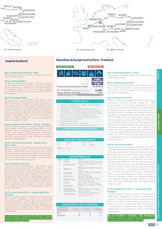 123
EUROPAFRANÇA-ALEMANHA-POLÔNIA-ESLOVÁQUIA-ÁUSTRIA
(madrid-frankfurt) MaravilhasdaEuropaCentral(Paris-Frankfurt)
Dia 1o: (Sexta-feira) América - Madri
Saída da sua cidade de origem, com destino final em
Madri. Noite à bordo.
Dia 2o: (Sábado) Madri
Chegada ao aeroporto de Madri - Barajas. Assistên-
cia e traslado ao hotel. Durante este dia, pessoal da
nossa organização o assistirá no hotel para solucio-
nar qualquer dúvida e lhe informar das atividades
que poderá realizar durante a sua estadia em Madri.
Hospedagem.
Dia 3o: (Domingo) Madri
Café da manhã e hospedagem. Pela manhã, visita
panorâmica da cidade com guia local, que nos intro-
duzirá na história e mostrará os seus monumentos e
contrastes oferecidos pela capital da Espanha, per-
correndo-a pelos seus principais locais de interesse
da Velha Madri, com seu sabor castiço, à Nova Madri,
com seus modernos edifícios, passando pelo Estádio
Santiago Bernabéu, Praça das Cibeles, símbolo da
cidade, e Gran Vía, para encerrar na real Praça de
Oriente. À tarde, sugerimos uma visita opcional à
imperial cidade de Toledo.
Dia 4o: (Segunda-feira) Madri - Burgos - Burdeos
Café da manhã e saída em direção a Burgos. Parada
nesta cidade castelhana para poder admirar a sua
Catedral Gótica, declarada “Patrimônio da Huma-
nidade” pela Unesco. Posteriormente, continuação
da viagem atravessando o País Vasco em direção à
fronteira francesa, para chegar a Burdeos, capital de
Aquitânia. Hospedagem.
Dia 5o: (Terça-feira): Burdeos - Vale do Loira -
Blois - Paris
Café da manhã e saída atravessando o Vale do Loira,
região conhecida como o “Jardim da França”. Parada
em Blois, onde terão tempo livre para visitar opcio-
nalmente um dos castelos mais famosos da região, e
continuação para Paris. Hospedagem. À noite poderá
realizar opcionalmente uma visita à “Paris Ilumina-
da” e um lindo cruzeiro pelo Sena.
Dia 6o: (Quarta-feira) Paris
Café da manhã e hospedagem. Pela manhã, visita
panorâmica com guia local da “Cidade Luz”, onde
percorreremos os locais mais emblemáticos, como a
Praça de La Concordia, a Bastilha, local simbólico da
Revolução Francesa, seus bulevares, bairro Latino,
Campos Elíseos, Os Inválidos, que abriga o túmulo de
Napoleão etc. Realizaremos uma parada fotográfica
na Torre Eiffel. Tarde livre para poder realizar uma
visita opcional ao Museu do Louvre, um dos museus
mais importantes do mundo, e, à noite, assistir
um espetáculo noturno no mundialmente conhecido
Moinho Vermelho.
Dia 7o: (quinta-feira) Paris - Cruzeiro pelo Rhin -
Frankfurt
Café da manhã e saída em direção à fronteira alemã
para chegar a Boppard e realizar um maravilhoso
cruzeiro ao longo do rio Rhin, que nos permitirá ver a
Rocha de Loreley e uma multidão de castelos e vin-
hedos “verticais” nas ladeiras do Rhin. Desembarque
e continuação da viagem para chegar a Frankfurt,
capital financeira da Alemanha e berço de Goethe.
Hospedagem.
Dia 8o: (Frankfurt - Berlim) a 20o (Frankfurt): Mesmo
itinerário da página anterior no circuito Maravilhas da
Europa Central, página 120..
Dia 1o: (Domingo) América - Paris
Saída da sua cidade de origem, com destino final em
Paris. Noite à bordo.
Dia 2o: (Segunda-feira) Paris
Chegada ao aeroporto de Paris. Assistência e trasla-
do ao hotel. À noite poderá realizar, opcionalmente,
uma visita à “Paris Iluminada” e um lindo cruzeiro
pelo Sena. Hospedagem.
Dia 3o: (Terça-feira) Paris
Café da manhã e hospedagem. Pela manhã, visita
panorâmica com guia local da “Cidade Luz”, onde
percorreremos os locais mais emblemáticos, como a
Praça de La Concordia, a Bastilha, local simbólico da
Revolução Francesa, seus bulevares, bairro Latino,
Campos Elíseos, Os Inválidos, que abriga o túmulo de
Napoleão etc. Realizaremos uma parada fotográfica
na Torre Eiffel. Tarde livre para poder realizar uma
excursão opcional ao magnífico Palácio de Versalhes,
local de residência do Rei Sol e um dos palácios mais
conhecidos em nível mundial, não somente pela sua
imponente arquitetura e seus belos jardins, mas
porque constitui uma parte importante da história da
França. Declarado Patrimônio da Humanidade pela
Unesco em 1979. À noite, possibilidade de assistir a
um espetáculo noturno no mundialmente conhecido
Moinho Vermelho.
Dia 4o: (Quarta-feira) Paris
Café da manhã e hospedagem. Dia livre, para conti-
nuar descobrindo as maravilhas desta cidade. Suge-
rimos que, pela manhã, realize uma visita opcional ao
Museu do Louvre, um dos museus mais importantes
do mundo. Tempo livre e, a seguir, poder conhecer a
Ópera de Paris, que é um dos edifícios mais belos e
representativos de Paris, onde se reunia a burguesia
e aristocracia parisiense, para posteriormente subir
à famosa colina de Montmartre, também chamada
“Bairro dos Pintores”, o mais típico e boêmio da cida-
de, com suas ruas cheias de artistas e acolhedores
cafés, onde poderá degustar a tradicional sopa de
cebola e os famosos crepes, com a beleza da Basíli-
ca do Sagrado Coração ao fundo, situada no alto da
colina, de onde poderá desfrutar de espetaculares
vistas da cidade.
Dia 5o: (quinta-feira) Paris - Cruzeiro pelo Rhin -
Frankfurt
Café da manhã e saída em direção à fronteira alemã
para chegar a Boppard e realizar um maravilhoso
cruzeiro ao longo do rio Rhin, que nos permitirá ver a
Rocha de Loreley e uma multidão de castelos e vin-
hedos “verticais” nas ladeiras do Rhin. Desembarque
e continuação da viagem para chegar a Frankfurt,
capital financeira da Alemanha e berço de Goethe.
Hospedagem.
Dia 6o: (Frankfurt - Berlim) a 18o (Frankfurt):
Mesmo itinerário da página anterior, no circuito
Maravilhas da Europa Central, pág. 120.
SERIETURÍSTICA
SERIE TURÍSTICA
HOTÉIS PREVISTOS
Noites Cidades Hotel
3 Paris Suite Home Pantin (Turista)
1 Frankfurt
Mercure Residenz (Turista
sup.)
2 Berlim
Mercure City West (Turista
sup.)
1 Varsóvia
Mercure Warsaw Centrum
(Turista sup.)
2 Cracóvia Chopin (Turista)
1 Bratislava
Mercure Bratislava Cen-
trum (Turista sup.)
1 Viena Exe Viena (Turista sup.)
2 Munique
Regent ou similar (Turista
sup.)
1 Freiburgo Zum Schiff (Turista sup.)
1 Heidelberg Ibis (Turista)
1 Frankfurt
Ibis Frankfurt Messe ou
similar (Turista)
DATAS DE SAÍDA DA AMÉRICA
Jun 8 22 Ago 31
Jul 6 Set 14 28
l Alta temporada
Início
Fim
Duração
paris
FRANKFURT
18 dias
Preços por pessoa dormitório duplo Us dólares
Alta temporada................................. 2.405
Compl. dormit. individual.................. 1.003
Desc. venda antecipada... 72
O PREÇO NÃO INCLUI TARIFAS AÉREAS
O PREÇO INCLUI
•		 Seguro de assistência em viagem, incluindo gastos
sanitários até € 100.000.
•		Recebimento em aeroporto e traslado ao hotel.
•		Hospedagem com café da manhã tipo buffet. Serviço
de carregadores de mala incluído em Paris, Frankfurt,
Berlim, Varsóvia, Cracóvia, Bratislava e Viena.
•		Visita com guia local em Paris, Berlim, Varsóvia,
Cracóvia, Viena e Munique.
•		Cruzeiro pelo rio Rhin.
•		Visita ao Monastério de Jasna Gora.
•		Visita ao Campo de Concentração de Auschwitz.
berlín
bratislava
SALZBURGO
Munich
AUSCHWITZ
viena
cracovia
CZESTOCHOWA
varsovia
poznan
Cidades de Fim de circuito.
frankfurt
HEIDELBERG
parís
berlín
bratislava
SALZBURGO
Munich
FREIBURGO
AUSCHWITZ
viena
cracovia
CZESTOCHOWA
varsovia
poznan
Cidades de Início de circuito. Cidades de Fim de circuito.
COMPLEMENTO NOITE ADICIONAL
Hospedagem e
café da manhã
por pessoa em:
Duplo Triplo Individual
Paris 94 90 170
Frankfurt 58 57 102
72$
NOVIDADE 2014
 