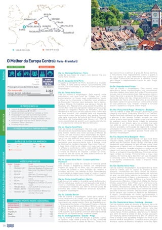 126
EUROPA
SERIE TURÍSTICA
OMelhordaEuropaCentral(Paris-Frankfurt)
Dia 1o: (Domingo) América - Paris
Saída da sua cidade de origem, com destino final em
Paris. Noite à bordo.
Dia 2o: (Segunda-feira) Paris
Chegada ao aeroporto de Paris. Assistência e traslado
ao hotel. À noite poderá realizar, opcionalmente, uma
visita à “Paris Iluminada” e um lindo cruzeiro pelo Sena.
Hospedagem.
Dia 3o: (Terça-feira) Paris
Café da manhã e hospedagem. Pela manhã, visita
panorâmica com guia local da “Cidade Luz”, onde
percorreremos os locais mais emblemáticos, como
a Praça de La Concordia, a Bastilha, local simbólico
da Revolução Francesa, seus bulevares, bairro Latino,
Campos Elíseos, Os Inválidos, que abriga o túmulo de
Napoleão etc. Realizaremos uma parada fotográfica na
Torre Eiffel. Tarde livre para poder realizar uma excursão
opcional ao magnífico Palácio de Versalhes, local de
residência do Rei Sol e um dos palácios mais conhecidos
em nível mundial, não somente pela sua imponente
arquitetura e seus belos jardins, mas porque constitui
uma parte importante da história da França. Declarado
Patrimônio da Humanidade pela Unesco em 1979. À
noite, possibilidade de assistir a um espetáculo noturno
no mundialmente conhecido Moinho Vermelho.
Dia 4o: (Quarta-feira) Paris
Café da manhã e hospedagem. Dia livre, para continuar
descobrindo as maravilhas desta cidade. Sugerimos que,
pela manhã, realize uma visita opcional ao Museu do
Louvre, um dos museus mais importantes do mundo.
Tempo livre e, a seguir, poder conhecer a Ópera de Paris,
que é um dos edifícios mais belos e representativos
de Paris, onde se reunia a burguesia e aristocracia
parisiense, para posteriormente subir à famosa colina
de Montmartre, também chamada “Bairro dos Pintores”,
o mais típico e boêmio da cidade, com suas ruas cheias
de artistas e acolhedores cafés, onde poderá degustar
a tradicional sopa de cebola e os famosos crepes, com
a beleza da Basílica do Sagrado Coração ao fundo,
situada no alto da colina, de onde poderá desfrutar de
espetaculares vistas da cidade.
Dia 5o: (quinta-feira) Paris - Cruzeiro pelo Rhin -
Frankfurt
Café da manhã e saída em direção à fronteira alemã
para chegar a Boppard e realizar um maravilhoso
cruzeiro ao longo do rio Rhin, que nos permitirá ver
a Rocha de Loreley e uma multidão de castelos e
vinhedos “verticais” nas ladeiras do Rhin. Desembarque
e continuação da viagem para chegar a Frankfurt, capital
financeira da Alemanha e berço de Goethe. Hospedagem.
Dia 6o: (Sexta-feira) Frankfurt - Berlim
Café da manhã e saída em direção à capital da Alemanha,
Berlim, cidade que soube unir um passado onde ainda é
visível a impressão da pós-guerra, com um presente
cosmopolita e moderno, que tem se tornado ponto de
encontro das novas tendências artísticas europeias.
Chegada e hospedagem.
Dia 7o: (Sábado) Berlim
Café da manhã e hospedagem. Saída para realizar a
visita panorâmica da cidade, com guia local, que nos
adentrará na sua historia. Percorreremos os locais mais
importantes da capital alemã: Porta de Brandemburgo,
o Parlamento Reichstag, o Checkpoint Charlie, a Coluna
da Vitória, a Igreja Memorial do Káiser Wilhelm, os restos
do Muro de Berlim, a rua “Sob os tilos” (Under den
Linden) e a Catedral protestante (Berliner Dom). Tarde
livre durante a qual poderão continuar desfrutando desta
histórica e, ao mesmo tempo, moderna cidade.
Dia 8o: (Domingo) Berlim - Dresde - Praga
Café da manhã e saída em direção a Dresde, capital
da Saxônia, linda cidade à beira do rio Elba, conhecida
mundialmente como a cidade do Barroco. Tempo livre
para percorre-la e admirar a Igreja de Nossa Senhora,
o monumento mais representativo contra a guerra e
de cuja cúpula há uma imelhorável vista panorâmica
da cidade. Continuação em direção à fronteira Tcheca,
para chegar à impressionante capital do país, Praga.
Hospedagem.
Dia 9o: (Segunda-feira) Praga
Café da manhã e hospedagem. Pela manhã, vista
panorâmica desta impressionante joia monumental,
uma das cidades mais belas da Europa. Percorreremos
as suas ruas e monumentos mais interessantes, como o
Teatro Nacional, a praza de Wenceslao, a famosa Praça
da Cidade Velha, com seu relógio astronômico, a Igreja
da Senhora de Thyn e a Ponte de Carlos, a mais famosa
da cidade. Tarde livre para continuar conhecendo a fundo
às suas pitorescas ruas, realizar compras e inclusive
assistir o autêntico e original Teatro Negro.
Dia 10o: (Terça-feira) Praga - Bratislava - Budapest
Café da manhã e saída em direção à Eslováquia, para
chegar à sua capital, Bratislava, à beira do rio Danúbio.
Tempo livre para conhecer seu atrativo centro histórico
e admirar o seu famoso Castelo, situado em uma
colina, a parte mais alta da cidade, visível praticamente
de qualquer ponto. Esta bonita cidade de pequenas
dimensões é um deleite para os sentidos; rua após
rua pode-se sentir a sua história e grandeza. No
horário acordado, continuação da viagem até a chegar
a Budapest. À noite teremos a possibilidade de realizar,
opcionalmente, um agradável passeio fluvial pelo rio
Danúbio. Hospedagem.
Dia 11o: (Quarta-feira) Budapest - Viena
Café da manhã. Visita panorâmica com guia local desta
singular cidade, capital da Hungria, dividida em duas
partes pelo Rio Danúbio: Buda, a antiga sede real e área
residencial mais elegante no alto de uma colina, onde
destaca-se o Palácio real e a Bastión dos Pescadores,
e Pest, na planície, coração econômico e comercial da
cidade, com seu impressionante Parlamento, Praça dos
Heróis e a elegante Avenida Andrassy. Enormes pontes
ligam ambas as beiras. Percorreremos a suas ruas
repletas de história para descobrir por que Budapest
é conhecida como “A Pérola do Danúbio”. Tempo livre
e, no horário estabelecido, saída à Imperial Viena.
Hospedagem.
Dia 12o: (Quinta-feira) Viena
Café da manhã e hospedagem. Visita panorâmica desta
histórica cidade, que foi capital do Império Austro-
Húngaro, imortalizada em belas valsas de Strauss.
Percorreremos a sua avenida mais espetacular na forma
de anel, na qual belos palácios se sucedem um após
o outro, destacando a Ópera, o Ajuntamento, o Palácio
Real de Inverno, chamado Hofburg, e a Igreja Votiva.
Atravessando o Danúbio, chegaremos à Sede das Nações
Unidas, passaremos pelo Prater, com a famosa noria,
a espetacular Karls Platz, com a Igreja de San Carlos
Borromeo, Musikverein, sede da Filarmônica de Viena,
em cuja sala de ouro (Goldener Saal) celebra-se a cada
ano novo o famoso concerto. Sem esquecer o enorme e
florido parque, que contém os Palácios do Bellvedere.
A seguir, possibilidade de visitar opcionalmente o
interior e os jardins do impressionante Palácio de Verão
Schönbrunn e a Ópera de Viena. Tarde livre.
Dia 13o: (Sexta-feira) Viena - Salzburg - Munique
Café da manhã e saída em direção a Salzburg, berço de
Mozart e Patrimônio da Humanidade. Tempo livre para
percorrer seu maravilhoso centro histórico, uma das
joias barrocas da Europa, cheia de belos monumentos e
cantos típicos. Fontes, estátuas e seu famoso rio Salzach
que, além de dividir a cidade em dois, na sua passagem
por Salzburg parece transformá-la em um cenário de
filme e integra uma agradável imagem em meio a um
entorno verde e montanhoso. Continuação em direção a
Munique, capital da Baviera, situada ao norte dos Alpes
O PREÇO INCLUI
•		 Seguro de assistência em viagem, incluindo
gastos sanitários até € 100.000.
•		Recebimento em aeroporto e traslado ao hotel.
•		Hospedagem com café da manhã tipo buffet.
Serviço de carregadores de mala incluído em
Paris, Frankfurt, Berlim, Praga, Budapest e Viena.
•		Visita com guia local em Paris, Berlim, Praga,
Budapest, Viena e Munique.
•		Cruzeiro pelo rio Rhin.
O PREÇO NÃO INCLUI TARIFAS AÉREAS
HOTÉIS PREVISTOS
Noites Cidades Hotel
3 Paris Suite Home Pantin (Turista)
1 Frankfurt MercureResidenz(Turistasup.)
2 Berlim
Mercure City West (Turista
sup.)
2 Praga Barcelo (Turista sup.)
1 Budapest
Mercure Metropol (Turista
sup.)
2 Viena Exe (Turista sup.)
2 Munique
Regent ou similar (Turista
sup.)
1 Freiburgo Zum Schiff (Turista sup.)
1 Heidelberg Ibis (Turista)
1 Frankfurt
Ibis Frankfurt Messe ou
similar (Turista)
FRANÇA-ALEMANHA-REP.CHECA-ESLOVÁQUIA-HUNGRIA-ÁUSTRIASERIETURÍSTICA
frankfurt
HEIDELBERG
parís
berlín
bratislava
SALZBURGO
Munich
FREIBURGO viena
praga
budapest
dresde
Cidades de Início de circuito. Cidades de Fim de circuito.
Início
Fim
Duração
paris
FRANKFURT
18 dias
Preços por pessoa dormitório duplo Us dólares
Alta temporada................................. 2.323
Compl. dormit. individual.................. 969
Desc. venda antecipada... 69
DATAS DE SAÍDA DA AMÉRICA
Jun 8 22 Ago 31
Jul 6 Set 14 28
l Alta temporada
COMPLEMENTO NOITE ADICIONAL
Hospedagem e
café da manhã
por pessoa em:
Duplo Triplo Individual
Paris 94 90 170
Frankfurt 58 57 102
Madri 83 80 130
Londres 90 87 162
69$
NOVIDADE 2014
 