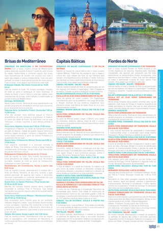 129
COMBINADOSCIRCUITOCRUZEIRO
BrisasdoMediterrâneo CapitaisBálticas FiordesdoNorte
EMBARQUE EM BARCELONA E EM CIVITAVECCHIA
(ROMA) Com o nosso cruzeiro Brisas do Mediterrâneo
poderá desfrutar durante 8 dias e 7 noites do calor e brisa
da região mediterrânea e conhecer alguns dos locais
mais maravilhosos do mundo. Um cruzeiro com todo o
sabor das cidades e cultura mediterrânea. Tudo isso sem
desfazer as malas e desfrutando à bordo do nosso serviço
Tudo Incluído. Uma viagem que lembrará a vida toda.
Embarque Sábado: Barcelona. Escala até as 18:00
horas
Café da manhã no hotel. No horário acordado, traslado
do hotel ao porto e embarque no navio Sovereign. A
cidade de Gaudí, o bairro Gótico e uma das cidades mais
cosmopolitas da Europa, onde tradição e modernidade se
juntam à beira do Mediterrâneo.
Domingo: Navegação
Relax e lazer à bordo. Desfrute do nosso atendimento e do
variado programa de atividades e serviços que colocamos
à sua disposição durante este dia.
Segunda-feira: La Goulette (Túnez). Escala das 7:00 às
14:00 horas
Uma das escalas mais exóticas graças à mistura
arquitetônica de arte romana e muçulmana. A medina,
no centro da cidade de Túnez, lhe fará vibrar com as suas
“biliciosas” e ativas ruazinhas e seus densos aromas e
cores.
Terça-feira: Nápoles: Escala das 9:00 às 19:00 horas
Chegaremos a Nápoles, na região da Campania e situada
aos pés do Vesúvio. Cidade de grande riqueza histórica e
artística, legado de gregos, romanos e espanhóis, entre
outros povos mestiços, e perto da mística Pompéia e a
exuberante Ilha de Capri.
Quarta-feira: Civitavecchia (Roma). Escala das 8:00 às
19:00 horas
Esta pequena localidade é a principal entrada à
cidade de Roma. Sua extensa cultura e longa tradição,
mundialmente conhecidas, tornam este local uma escala
de grande interesse cultural.
Embarque em Civitavecchia. Escala até às 19 horas
Café da manhã no hotel. Pela manhã realizaremos a
visita panorâmica da cidade, com guia local. No horário
acordado, traslado do hotel ao porto de Civitavecchia.
Embarque no navio Sovereign.
Desembarque em Civitavecchia. Escala a partir das
8:00 horas
Café da manhã à bordo, desembarque e traslado até o
hotel em Roma. Restante do dia livre, durante o qual
poderá participar de alguma das visitas e excursões
opcionais organizadas ou continuar desfrutando por sua
conta desta maravilhosa cidade. Hospedagem.
Quinta-feira: La Spezia (Florença / Pisa) Escala das
07:00 às 20:00 horas
Adentre na Toscana italiana através desta magnífica
localidade e conheça Pisa e Florença. Sua antiga
civilização e sua grande riqueza cultural lhe surpreenderão
verdadeiramente.
Sexta-feira: Villefranche (Mônaco / Montecarlo) Escala
das 07:00 às 15:00 horas
Este encantador porto francês goza de um ambiente
relaxado, elegante e seleto. Suas fachadas multicoloridas
e suas acicaladas ruazinhas lhe conduzirão a locais tão
particulares quanto Mônaco e Montecarlo. Descrubra-os
e desfrute do seu glamour, suas praias e seus exclusivos
locais de lazer.
Sábado: Barcelona. Escala a partir das 9:00 horas
Café da manhã à bordo. Desembarque e fim da viagem
para os passageiros com embarque em Barcelona, e
continuação até Roma para os passageiros com embarque
em Roma.
Embarque em Malmö (Copenhague) e em Tallín
(Estônia)
Adentre na riqueza da cultura báltica com o nosso cruzeiro
Capitais Bálticas. Podermos lhe assegurar que a magia e
cultura das suas cidades vão ficar na sua memória para
sempre; uma experiência única, de 8 dias e 7 noites. Tudo isso
semdesfazerasmalasedesfrutandoàbordodonossoserviço
Tudo Incluído. Uma viagem que lembrará a vida toda.
Sábado: Voo Madri - Malmö / Tallín
Café da manhã e traslado do hotel ao aeroporto para sair em
voo especial com destino a Copenhague / Tallín. Chegada ao
aeroporto. Traslado ao porto e embarque no navio Empress.
Malmö (Copenhague) Escala até às 21:00 horas
Escala até às 20:00 horas (embarcando em Tallín)
Ponto de partida do nosso cruzeiro. Em Copenhague
caminharemos pela rua de pedestres mais longa da Europa,
o Ströget. Desfrute da sua moderna arquitetura, seus
pitorescos canais, suas fileiras de casas cheias de cor e seus
impressionantes museus.
Domingo: Wismar (Berlim). Escala das 9:00 às 21:00
horas
Sexta-feira (embarcando em Tallín). Escala das
7:00 às 20 horas
Do porto de Wismar poderá chegar a Berlim, uma cidade
de contrastes, dinâmica, diversa, cheia de arte e cultura.
Descubra a sua grande mistura cultural e seus infinitos cantos
cheios de história.
Segunda-feira: Navegação
Quinta-feira (embarcando em Tallín)
Relax e diversão à bordo. Desfrute do nosso atendimento e do
variado programa de atividades e serviços que colocamos à
sua disposição durante este dia.
Terça-feira: Nynäshamn (Estocolmo). Escala das
7:00 às 17:00 horas
Quarta-feira (embarcando em Tallín). Escala das
9:00 às 20:00 horas
Estocolmo, capital da Suécia, é considerada uma das mais
belas da Europa. É laureada pelos seus edifícios e arquitetura,
suas águas limpas e seus numerosos parques, jardins e
canais. Percorra a “Veneza do Norte” de ilha a ilha.
Quarta-feira: Helsinki. Escala das 11:30 às 18:00
horas
Terça-feira (embarcando em Tallín). Escala das
9:00 às 16:00 horas
“A filha do Báltico” é a capital da Finlândia. Os trajetos a pé
pelo centro da cidade mostram as diferentes camadas da
sua história, enquanto a arquitetura moderna e o desenho de
última tendência manifestam as suas aspirações futuristas.
Quinta e sexta-feira: San Petersburgo.
Escala quinta-feira das 8:00 a sexta-feira às 19:00
horas (Noite no porto)
Domingo e segunda-feira (embarcando em Tallín)
Escala de domingo às 11:00 a segunda-feira às 19:00
horas (Noite no porto)
O centro de San Petersburgo é considerado Patrimônio da
Humanidade pela Unesco. Esta cidade foi testemunha de
acontecimentos históricos tão marcantes quanto o final da
monarquia, o levantamento bolchevique e a Revolução Russa
de 1917. Adentre e desfrute deste museu ao ar livre.
Sábado: Tallín (Estônia). Escala a partir das
9:00 horas
É conhecida como “a joia do Báltico”. Esta cidade amuralhada,
com uma multidão de edifícios e torres, é como uma visita ao
interior de um inesquecível conto medieval.
Voo Tallín / Malmö - Madri
No horário indicado, desembarque e traslado ao aeroporto
ou participe de alguma das visitas e excursões opcionais
organizadas com fim no aeroporto. Saída em voo especial com
destino a Madri. Chegada, traslado ao hotel. Hospedagem.
Embarque em Malmö (Copenhague) e em Trondheim
Com o nosso cruzeiro Fiordes do Norte assistirá a um
incrível espetáculo da natureza. Impressionado, fascinado,
maravilhado, são algumas das sensações que lhe farão
experimentar os extraordinários fiordes noruegueses. Uma
experiência única de 8 dias e 7 noites. Tudo isso sem desfazer
as malas e desfrutando à bordo do nosso serviço Tudo
Incluído. Uma viagem que lembrará a vida toda.
Sábado: Voo Madri - Malmö / Trondheim
Café da manhã no hotel e traslado do hotel ao aeroporto para
sair em voo especial com destino a Copenhague / Trondheim.
Chegada ao aeroporto. Traslado ao porto e embarque no navio
Empress.
Malmö (Copenhague). Escala até às 21:00 horas
Escala até às 20:00 horas (embarcando em
Trondheim)
Nessa antiga fortaleza viking poderá caminhar pela rua de
pedestres mais longa da Europa. A moderna arquitetura da
cidade permanece no mesmo nível que os seus pitorescos
canais, coloridas fileiras de casas e impressionantes museus.
Domingo: Navegação
Sexta-feira (embarcando em Trondheim)
Relax e diversão à bordo. Desfrute do nosso atendimento e do
variado programa de atividades e serviços que colocamos à
sua disposição durante este dia.
Segunda-feira: Stavanger. Escala das 8:00 às 18:00
horas
Quinta-feira (embarcando em Trondheim). Escala
das 8:00 às 18:00 horas
É uma mistura fascinante de antiguidade e modernidade.
É imprescindível visitar o conservado casco antigo (Gamle
Stavanger), o Museu Canning e a catedral do século XII.
Terça-feira: Bergen. Escala das 8:00 às 18:00 horas
Quarta-feira (embarcando em Trondheim). Escala
das 8:00 às 18:00 horas.
A porta de entrada dos fiordes noruegueses é ainda o maior
porto de toda a Noruega. Bergen é o ponto de partida para
explorar os impressionantes fiordes e glaciais do oeste da
Noruega, entre eles os de Hardangerfjord e Sognefjord.
Quarta-feira: Flam. Escala das 7:00 às 16:00 horas
Terça-feira (embarcando em Trondheim). Escala
das 9:00 às 20:00 horas
Este pequeno porto está situado em um dos fiordes mais
bonitos da Noruega, o fiorde Sognefjord, o segundo maior do
mundo, declarado Patrimônio da Humanidade.
Quinta-feira: Hellesylt. Escala das 10:00 às 12:00
horas
Geiranger. Escala das 14:00 às 20 horas
Segunda-feira (embarcando em Trondheim) Hellesylt. Escala
das 7:00 às 9 horas. Geiranger. Escala das 11:00 às 16:00
horas
Descobrirá as mais belas paisagens naturais da Noruega:
picos nevados, lagos azul-glacial, cascatas e panorâmicas
impressionantes. Geiranger é considerado o melhor destino
turístico da Escandinávia. O fiorde de Geiranger foi declarado
Patrimônio da Humanidade pela Unesco.
Sexta-feira:Alesund.Escaladas8:00às18:00horas
Domingo (embarcando em Trondheim). Escala das
9:00 às 18:00 horas
Alesund é conhecida pela sua arquitetura ao etilo Art Nouveau
e pelos picos altos dos Alpes Sunnmorsalpene. Abriga um dos
maiores aquários do mundo, o Atlanterhavsparken.
Sábado: Trondheim. Escala a partir das 10:00 horas
Embarque em Trondheim. Escala até às 20:00 horas
Um lindo local, com largas e belas ruas e uma longa história.
É considerada a cidade dos contos tradicionais.
Voo Trondheim / Malmö - Madri
No horário indicado, desembarque e traslado ao aeroporto,
ou participe de alguma das visitas e excursões opcionais
organizadascomfimnoaeroporto.Saídaemvooespecial,com
destino em Madri. Chegada, traslado ao hotel. Hospedagem.
 