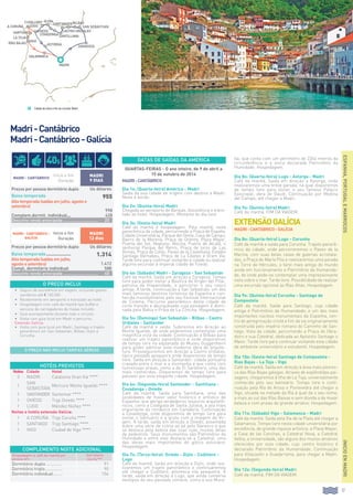 17
Madri-Cantábrico
Dia 1o: (Quarta-feira) América - Madri
Saída da sua cidade de origem com destino a Madri.
Noite à bordo.
Dia 2o: (Quinta-feira) Madri
Chegada ao aeroporto de Barajas. Assistência e trans-
lado ao hotel. Hospedagem. Restante do dia livre.
Dia 3o: (Sexta-feira) Madri
Café da manhã e hospedagem. Pela manhã, visita
panorâmica da cidade, percorrendo a Praça de España,
Cidade Universitária, Parque del Oeste, Casa de Campo,
Bairro de la Morería, Praça de Oriente, Plaza Mayor,
Puerta del Sol, Neptuno, Atocha, Puerta de Alcalá, o
senhorial Parque del Retiro, Praça de toros de Las
Ventas, Praça de Colón, Paseo de la Castellana, Estádio
Santiago Bernabeu, Praça de La Cibeles e Gram Via.
Tarde livre para continuar visitando a cidade ou realizar
alguma excursão à imperial cidade de Toledo.
Dia 4o: (Sábado) Madri - Zaragoza - San Sebastián
Café da manhã. Saída em direção a Zaragoza. Tempo
livre para poder visitar a Basílica de Virgen del Pilar,
patrona da Hispanidade, e percorrer o seu casco
antigo. À tarde, continuação a San Sebastián, um dos
mais famosos destinos turísticos da Espanha e con-
hecida mundialmente pelo seu Festival Internacional
de Cinema. Percurso panorâmico desta cidade de
corte francês e aburguesado cuja paisagem é domi-
nada pela Bahia e Praia de La Concha. Hospedagem.
Dia 5o: (Domingo) San Sebastián - Bilbao - Castro
Urdiales - Santander
Café da manhã e saída. Subiremos em direção ao
Monte Igueldo, de onde poderemos contemplar uma
magnífica vista da cidade. Continuação a Bilbao para
realizar um trajeto panorâmico e onde disporemos
de tempo livre na explanada do Museu Guggenheim
para poder admirar esta moderna obra de arquite-
tura. Prosseguiremos em direção a Castro Urdiales,
típico povoado pesqueiro onde disporemos de tempo
livre. Saída em direção a Santander, cidade portuária
cravada entre o mar e a montanha e que conta com
numerosas praias, como a de El Sardinero, uma das
mais conhecidas. Disporemos de tempo livre para
passear por esta elegante cidade. Hospedagem.
Dia 6o: (Segunda-feira) Santander - Santillana -
Covadonga - Oviedo
Café da manhã. Saída para Santillana, uma das
localidades de maior valor histórico e artístico de
Espanha, que abriga verdadeiros tesouros arquitetô-
nicos, como a Colegiata de Santa Juliana, a joia mais
importante do românico em Cantábria. Continuação
a Covadonga, onde disporemos de tempo livre para
visitar o Santuário e a gruta com a imagem da Vir-
gem. À tarde, saída em direção a Oviedo, assentada
sobre uma série de colina ao pé pelo Naranco e que
se destaca pela beleza das suas ruas, muitas delas
de pedestres. Seus monumentos são Patrimônio da
Humidade e entre eles destaca-se a Catedral, uma
das obras mais importantes do gótico asturiano.
Hospedagem.
Dia 7o: (Terça-feira): Oviedo - Gijón - Cudillero -
Lugo
Café da manhã. Saída em direção a Gijón, onde rea-
lizaremos um trajeto panorâmico e continuaremos
até chegar a Cudillero, pitoresca vila pesqueira. À
tarde, saída em direção a Lugo, que ainda conserva
vestígios do seu passado romano, como a sua Mura-
lla, que conta com um perímetro de 2266 metros da
circunferência e a única declarada Patrimônio da
Humidade. Hospedagem.
Dia 8o: (Quarta-feira) Lugo - Astorga - Madri
Café da manhã. Saída em direção a Astorga, onde
realizaremos uma breve parada, na qual disporemos
de tempo livre para visitar o seu famoso Palácio
Episcopal, obra de Gaudi. Continuação por Medina
del Campo, até chegar a Madri.
Dia 9o: (Quinta-feira) Madri
Café da manhã. Fim da viagem.
ExtensãoGalícia
Madri-Cantábrico-Galícia
Dia 8o: (Quarta-feira) Lugo - Corunha
Café da manhã e saída para Corunha. Trajeto panorâ-
mico da cidade, onde percorreremos o Paseo de la
Marina, com suas belas casas de galerias acristala-
das, a Praça de María Pita e realizaremos uma parada
na Torre de Hércules, o farol mais antigo do mundo
ainda em funcionamento e Patrimônio da Humanida-
de, de onde pode-se contemplar uma impressionante
vista sobre o mar. Tarde livre. Possibilidade de realizar
uma excursão opcional às Rías Altas. Hospedagem.
Dia 9o: (Quinta-feira) Corunha - Santiago de
Compostela
Café da manhã. Saída para Santiago, cuja cidade
antiga é Patrimônio da Humanidade, e um dos mais
importantes núcleos monumentais da Espanha, cen-
tro de peregrinação cristã e fim da via originariamente
construída pelo império romano do Caminho de San-
tiago. Vista da cidade, percorrendo a Praça do Obra-
doiro e sua Catedral, dedicada ao Apóstolo Santiago o
Maior. Tarde livre para continuar visitando esta cidade
de ambiente universitário e estudantil. Hospedagem.
Dia 10o: (Sexta-feira) Santiago de Compostela -
Rias Bajas - La Toja - Vigo
Café da manhã. Saída em direção à área mais pitores-
ca das Rías Bajas galegas. Através de esplêndidas pai-
sagens, chegaremos à Ilha de La Toja, universalmente
conhecida pelo seu balneário. Tempo livre e conti-
nuação pela Ría de Arosa e Pontevedra até chegar a
Vigo, situada na metade da Ria à qual da o seu nome,
a mais ao sul das Rías Baixas e sem dúvida a de maior
beleza e com praias de grande atrativo. Hospedagem.
Dia 11o: (Sábado) Vigo - Salamanca - Madri
Café da manhã. Saída pela Via de la Plata até chegar a
Salamanca. Tempo livre nesta cidade universitária por
excelência, de grande riqueza artística; a Plaza Mayor,
a Casa de las Conchas, a Catedral Nova, a Catedral
Velha, a Universidade, são alguns dos muitos atrativos
oferecidos por esta cidade, cujo centro histórico é
declarado Patrimônio da Humanidade. Continuação
para Villacastín e Guadarrama, para chegar a Madri.
Hospedagem.
Dia 12o: (Segunda-feira) Madri
Café da manhã. Fim da viagem.
O PREÇO NÃO INCLUI TARIFAS AÉREAS
HOTÉIS PREVISTOS
Noites Cidade Hotel
3 MADRI Catalonia Gran Via ****
1
san
Sebastián
Mercure Monte Igueldo ****
1 santander Santemar ****
1 oviedo Tryp Oviedo ****
1 lugo Méndez Núñez ****
Noites e hotéis extensão Galícia:
1 a coruña Tryp Coruña ****
1 santiago Tryp Santiago ****
1 vigo Ciudad de Vigo ****
COMPLEMENTO NOITE ADICIONAL
Hospedagem e café da manhã por
pessoa em:
Hotel Catalonia
Gran Via ****
Dormitório duplo............... 91
Dormitório triplo................ 90
Dormitório individual......... 154
Madri-Cantábrico
Madri-Cantábrico-Galícia
O PREÇO INCLUI
•		 Seguro de assistência em viagem, incluindo gastos
sanitários até € 100.000.
•		Recebimento em aeroporto e translado ao hotel.
•		Hospedagem com café da manhã tipo buffet e
serviços de carregadores de malas incluído.
•		Guia acompanhante durante todo o circuito.
•		Visita com guia local em Madri e percurso.
Extensão Galícia:
•		Visita com guia local em Madri, Santiago e trajeto
panorâmico em San Sebastián, Bilbao, Gijón e
Corunha.
Madri - Cantábrico
Início e fim
Duração
MADRI
9 dias
Preços por pessoa dormitório duplo Us dólares
Baixa temporada 955
Alta temporada (saídas em julho, agosto e
setembro)
998
Complem.dormit. individual.... 428
Desconto venda antecipada.............................	 20
Madri - Cantábrico -
Galícia
Início e fim
Duração
MADRI
12 dias
Preços por pessoa dormitório duplo Us dólares
Baixa temporada..................... 1.314
Alta temporada (saídas em julho,
agosto e setembro) 1.412
Compl, dormitório individual 588
Desconto venda antecipada.............................	 40
DATAS DE SAÍDAS DA AMÉRICA
Quartas-feiras - O ano inteiro, de 9 de abril a
15 de outubro de 2014
INICIOENMADRIESPANHA,PORTUGALEMARROCOS
salamanca
vigo
ASTORGA
la toja
a coruña
gijón
oviedo
covadongasantillana
santanderbilbao
san sebastian
zaragoza
castro urdiales
cudillero
santiago
MADRI
rías bajas
Cidade de início e fim do circuito: Madri
lugo
40$
 