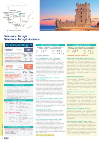 26
ESPANHA,PORTUGALEMARROCOS
Salamanca-Portugal
Salamanca-Portugal-Andaluzia
HOTÉIS PREVISTOS
Noites Cidade Tipo Hotel
1 salamanca «T» Gran Corona ****
«C» Alameda Palace ****
1 fátima «T» São José ***
«C» Santa María ****
2 lisboa «T» Roma ***
«C» Lutecia ****
NoitesehotéisextensãoAndalucía:
2 SEVILLA «T» Don Paco ***
«C» Melia Lebreros ****
1
COSTA DEL
SOL
«T» Las Pirámides ****
«C»
Las Pirámides (Junior
Suite) ****
1 GRANADA «T» Saray ****
«C» Melia Granada ****
O PREÇO INCLUI
•		Seguro de assistência em viagem, incluindo gastos
sanitários até € 100.000.
•		Hospedagem com café da manhã tipo buffet e
serviços de carregadores de malas incluído.
•		Guia acompanhante durante todo o circuito.
•		Visita com guia local em Salamanca, Lisboa e
Cáceres.
Extensão Andaluzia:
•		Visita com guia local em Salamanca, Lisboa, Cáceres,
Sevilha, Alhambra de Granada e Toledo.
•		Um jantar em Costa del Sol.
Salamanca -
Portugal
Início e fim
Duração
MADRI
5 dias
Preços por pessoa dormitório duplo Us dólares
«t» «C»
Baixa temporada.................... 517 551
Alta temporada (saídas em julho,
agosto, setembro e outubro) 557 594
Complem.dormit. individual... 176 226
Desconto venda antecipada.............................	 20
Salamanca
- Portugal -
Andaluzia
Início e fim
Duração
MADRI
9 dias
Preços por pessoa dormitório duplo Us dólares
«t» «C»
Baixa temporada..................... 1.100 1.175
Alta temporada (saídas em julho,
agosto, setembro e outubro) 1.171 1.261
Complemento S. Santa e Feira
de Sevilha (Saídas em 12 e 3
de maio de 2014) 112 140
Complem.dormit. individual.... 366 450
Desconto venda antecipada.............................	 30
COMPLEMENTO NOITE ADICIONAL
Hospedagem e café da manhã
por pessoa em:
Hotel Puerta de
Toledo
***
Hotel Convención
****
Dormitório duplo............... 75 81
Dormitório triplo................ 73 77
Dormitório individual......... 111 139
SALAMANCA · PORTUGAL
Dia 1o: (Sábado) Madri - Ávila - Salamanca
SaídadonossoTerminal,situadonoestacionamento
subterrâneodaPraçadeOriente,às9:00horas,emdireção
aÁvila,PatrimôniodaHumanidadeeberçodeSantaTeresa
deJesús.Suagrandemuralharomânicarodeiaacidadee
guardagrandepartedoseutesouromonumental.Tempoli-
vreparadesfrutardestajoiadoMedievo.Aseguir,saídapara
Salamanca,cidadeuniversitáriaporexcelência,conhecida
nomundointeiropelomesmoepelasuariquezaartística:
catedrais,palácios,igrejasdeváriosestilos.Àtarderealizare-
mosavisitaàcidade,incluindoaPlazaMayor,aCasadelas
Conchas,aCatedralNova,aCatedralVelhaeaUniversidade.
Ànoitepoderãodesfrutardoanimadoambientedesta
cidade.Hospedagem.
Dia 2o: (Domingo) Salamanca - C. Rodrigo -
Coimbra - Fátima
Cafédamanhã.SaídapelaCidadeRodrigo,brevetrajetoapé
porestalindacidademedievaldeclaradaConjuntoHistórico-
Artístico,ondeosseusmurosencerramumricopatrimônio
deedifícioscivisereligiososencabeçadospelasuaCatedral
eseuCastelo.Continuaçãoparaafronteiraportuguesa
paracontinuarviaGuardaatéCoimbra,sededeumadas
UniversidadesmaisantigasdaEuropaeantigacapitalde
Portugal,comestreitasruas,casassuspensas,palácios,
capelaseigrejasquefazemdestacidadeumcaprichopara
avista.ContinuaçãoemdireçãoaFátima,umdosmais
importantesSantuáriosMarianosdomundoapósasseis
apariçõesdaVirgematrêspastorzinhospertodaCavernade
Iria.Hospedagem.
Dia 3o: (Segunda-feira) Fátima - Obidos - Lisboa
Cafédamanhãesaídaparaabelacidademedievalde
Obidos,comsuassimpáticasruazinhascomparalelepípe-
dosepitorescascasinhasbrancasdetelhadosvermelhos,
resguardadaspelaimponentemuralhaqueasrodeia.Nossa
próximaparadaseráemLisboa,capitaldePortugalesituada
nafozdorioTajo.Hospedagem.
Dia 4o: (Terça-feira): Lisboa
Hospedagemecafédamanhã.Pelamanhã,visitapanorâ-
micadacidadepercorrendooBairrodeAlfama,Torrede
BelémeMonastériodosJerônimos.Tardelivredurantea
qualteremosapossibilidadedecontinuarvisitandoacidade
ourealizarumaexcursãoopcionalàsbelaspopulaçõesde
Sintra,CascaiseEstoril.
Dia 5o: (Quarta-feira) Lisboa - Cáceres - Madri
Cafédamanhã.Saídaparaafronteiraespanholapara
chegaraCáceres.VisitadestacidadePatrimônioda
Humanidade.Suasmuralhasalmohadeseasedificaçõesde
incalculávelvalorhistóricoearquitetônicofazemdestavila
umretratodosséculosXIVaXVI,comodeixamclaroassuas
Casas,Palácioseedifíciosreligiosos,quelhepermitiram
sero“TerceiroConjuntoMonumentaldeEuropa”.Perco-
rreremosasuaPraçaMayoreocascoantigo,comoseu
bairromedieval.Posteriormentecontinuaçãodaviagempara
Madri.Fimdaviagem.
extensiónandalucía
SALAMANCA · PORTUGAL · ANDALUCíA
Dia 5o: (Quarta-feira) Lisboa - Cáceres - Sevilha
Café da manhã. Saída para a fronteira espanhola para
chegar a Cáceres. Visita desta cidade Patrimônio da
Humanidade. Suas muralhas almohades e as edifi-
cações de incalculável valor histórico e arquitetônico
fazem desta vila um retrato dos séculos XIV a XVI,
como deixam claro as suas Casas, Palácios e edifícios
religiosos, que lhe permitiram ser o “Terceiro Conjunto
Monumental de Europa”. Percorreremos a sua Praça
Mayor e o casco antigo, com o seu bairro medieval.
Posteriormente continuação da viagem para Madri.
Hospedagem.
Dia 6o: (Quinta-feira) Sevilha
Pela manhã realizaremos a visita panorâmica da cida-
de, percorrendo a Universidade, o Parque de María
Luisa, a Praça de América, os Pavilhões da Exposição
Universal de 1929 e os Jardins de Murillo, onde ini-
ciaremos o trajeto a pé pelo Bairro de Santa Cruz, até
chegar à Catedral (visita interior) com a Giralda, antigo
minarete da Mesquita e hoje transformado em campa-
nário. Tarde livre para continuar visitando a cidade e
seus típicos bairros.
Dia 7o: (Sexta-feira) Sevilha - Ronda - Costa del
Sol
Café da manhã e saída. Percorrendo a Rota de los Pue-
blos Blanchos chegaremos a Ronda, uma da cidades
mais antigas de Espanha, cujas origens remontam ao
Neolítico. Disporemos de tempo livre para admirar os
seus monumentos mais significativos, como a Praça
de Toros, símbolo e alma da cidade, e a Ponte Nova, de
onde desfrutaremos de espetaculares vistas. À tarde,
saída em direção à mundialmente conhecida Costa del
Sol. Jantar e hospedagem.
Dia 8o: (Sábado) Costa del Sol - Granada
Café da manhã e tempo livre neste enclave turístico de
fama mundial. No meio da manhã, saída em direção a
Granada, assentada no colo de Serra Nevada. Visita ao
impressionante conjunto monumental da Alhambra,
declarada Patrimônio da Humanidade, com seus belos
Palácios Nazaris e os lindos Jardins do Generalife.
Hospedagem.
Dia 9o: (Domingo) Granada - Toledo - Madri
Café da manhã e saída em direção a Toledo. Visita desta
monumental cidade Patrimônio da Humanidade. Reali-
zaremos a panorâmica da cidade e um trajeto a pé pelo
casco histórico, visitando a Catedral (visita interior) e a
Igreja de Santo Tomé (visita interior), onde se encontra
a considerada por muitos como obra mestre do Greco,
“El Entierro del Conde de Orgaz”, e já no antigo bairro
judeu a Sinagoga de Santa María la Blanca. À tarde,
saída em direção a Madri. Fim da viagem.
INÍCIOEMMADRI
DATAS DE INÍCIO EM MADRI
Sábados - O ano inteiro, de 5 de abril a 25 de
outubro de 2014, e nas seguintes datas:
Nov 1 15 29 Jan15 10 24
Dez 13 27 Fev15 7 21 28
Mar15 7 14 21 28
DATAS DE INÍCIO EM MADRI
Sábados - O ano inteiro, de 29 de março a 25 de
outubro de 2014 e, ainda, nas seguintes datas:
Nov 1 15 29 Jan15 10 24
Dez 13 27 Fev15 7 21 28
Mar15 7 14 21
Cidade de início e fim do circuito: Madri.
Ávilasalamanca
Cidade rodrigo
coimbra
fátima
lisboa
obidos
CÁceres
SEVILLA
RONDA
COSTA DEL SOL
GRANADA
TOLEDO
MADRI
20$
 