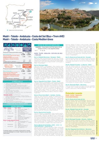43
ESPAÑA,PORTUGALYMARRUECOS
Madri - Toledo - Andaluzia - Costa del Sol (Bus
+ Trem AVE)
Dia 1o: (Sábado) Barcelona - Zaragoza - Madri
Saída do nosso Terminal (Gran Via, 645), às 10 horas,
em direção a Zaragoza. Tempo livre para poder visitar
a Basílica de Virgen del Pilar, patrona da Hispanidade,
e percorrer o seu casco antigo. À tarde, continuação a
Madri. Hospedagem.
Dia 2o: (Domingo) Madri
Café da manhã e hospedagem. Pela manhã, visita
panorâmica da cidade, percorrendo a Praça de Espa-
ña, Cidade Universitária, Parque del Oeste, Casa de
Campo, Bairro de la Morería, Praça de Oriente, Plaza
Mayor, Puerta del Sol, Neptuno, Atocha, Puerta de
Alcalá, o senhorial Parque del Retiro, Praça de toros
de Las Ventas, Praça de Colón, Paseo de la Castella-
na, Estádio Santiago Bernabeu, Praça de La Cibeles e
Gram Via. Tarde livre para continuar visitando a cidade
ou visitar os seus arredores, como O Escorial, Ávila
e Segóvia, ou assistir algum dos seus espetáculos
teatrais e musicais.
Dia 3o: (Segunda-feira) Madri - Toledo - Madri
Café da manhã e hospedagem. Pela manhã, excursão
a Toledo. Visita desta monumental cidade Patrimônio
da Humanidade. Realizaremos a panorâmica da cida-
de e um trajeto a pé pelo casco histórico, visitando
a Catedral (visita interior) e a Igreja de Santo Tomé
(visita interior), onde se encontra a considerada por
muitos como obra mestre do Greco, “El Entierro
del Conde de Orgaz”, e já no antigo bairro judeu a
Sinagoga de Santa María la Blanca. Retorno a Madri.
Tarde livre.
Dia 4o: (Terça-feira) Madri - Córdoba - Sevilha
Saída do nosso terminal, situado no estacionamento
subterrâneo da Praça de Oriente, às 9 horas, em
direção a La Mancha, onde realizaremos uma parada
na típica venda de Dom Quixote. Continuando em
direção ao sul, atravessaremos o impressionante
desfiladeiro de Despeñaperros, Puerta de Andalucía.
Nossa próxima parada será em Córdoba, cujo cen-
tro histórico é Patrimônio da Humanidade. Teremos
tempo livre e realizaremos a visita à cidade com um
trajeto a pé no Bairro Judeu e da sua famosa Mesquita
(visita interior). À tarde continuaremos em direção a
Sevilha. Hospedagem. À noite teremos tempo livre
para passear por esta bela cidade andaluza.
Dia 5o: (Quarta-feira) Sevilha
Café da manhã e hospedagem. Pela manhã realiza-
remos a visita panorâmica da cidade, percorrendo a
Universidade, o Parque de María Luisa, a Praça de
América, os Pavilhões da Exposição Universal de 1929
e os Jardins de Murillo, onde iniciaremos o trajeto a pé
pelo Bairro de Santa Cruz, até chegar à Catedral (visita
interior) com a Giralda, antigo minarete da Mesquita e
hoje transformado em campanário. Tarde livre para
continuar visitando a cidade e seus típicos bairros.
Dia 6o: (Quinta-feira) Sevilha - Cádiz - Jerez - La
Línea (Gibraltar) - Costa del Sol
Café da manhã e saída em direção a Cádiz. Conhecida
popularmente como a “xicrinha de prata”, é a capital
mais meridional da Europa. Rodeada pelo mar, é uma
“quase” ilha que, com os seus 3.000 anos de história,
presume ser a mais antiga cidade europeia e também
o berço da primeira Constituição Espanhola, em 1812.
Breve trajeto panorâmico da cidade. Continuaremos
em direção a Jerez, onde visitaremos uma das suas
famosas adegas. A seguir e percorrendo a Rota del
Toro chegaremos a La Línea, cidade fronteiriça com
Gibraltar. Tempo livre, durante o qual teremos a
possibilidade de atravessar a fronteira e adentrar
neste peculiar enclave britânico dentro da Península
Ibérica, com o seu famoso Peñón, espetacular mirante
da Costa Africana. No meio da tarde continuaremos
em direção à mundialmente conhecida Costa do Sol.
Jantar e hospedagem.
Dia 7o: (Sexta-feira) Costa del Sol - Granada
Café da manhã e tempo livre neste enclave turístico de
fama mundial. No meio da manhã, saída em direção
a Granada, assentada no colo de Serra Nevada. Hos-
pedagem.
Dia 8o: (Sábado) Granada - La Mancha - Madri
Café da manhã. Visita ao impressionante conjunto
monumental de Alhambra, declarada Patrimônio da
Humanidade, com seus belos Palácios Nazaris e
os lindos Jardins de Generalife. Encerrada a visita,
adentraremos em terras manchegas, onde visita-
remos uma famosa adega localizada em uma bela
paragem natural, tendo a oportunidade de percorrer
a propriedade com seus vinhedos e conhecer as dife-
rentes variedades da uva, bem como seu processo de
elaboração na adega. Encerraremos a visita com uma
degustação dos seus vinhos, que acompanharão o
almoço incluído, composto de menu com típicos pro-
dutos gastronómicos da área. No horário acordado,
continuação em direção a Madri. Hospedagem.
Dia 9o: (Domingo) Madri - Barcelona
Café da manhã e tempo livre para continuar visitando
a cidade, até o horário de saída do trem AVE, com
retorno a Barcelona. Fim da viagem.
ExtensãoLevante
MADRI · TOLEDO · ANDALUCIA ·
COSTA MEDITERRÁNEA
Dia 7o: (Sexta-feira) Costa del Sol
Café da manhã, jantar e hospedagem. Dia livre neste
enclave turístico de fama mundial, banhado pelo
Mediterrâneo e com a montanha às suas costas.
Poderão desfrutar das suas praias, consideradas
entre as melhores da Europa, seus famosos portos
esportivos, barracas e restaurantes.
Dia 8o: (Sábado) Costa del Sol - Granada
Café da manhã e tempo livre. No meio da manhã,
saída em direção a Granada, assentada no colo
da Serra Nevada. Visita ao impressionante conjunto
monumental da Alhambra, declarada Patrimônio da
Humanidade, com seus belos Palácios Nazaris e os
lindos Jardins do Generalife. Hospedagem.
Dia 9o (Domingo) Granada - Alicante - Valência
Café da manhã e saída em direção a Alicante. Trajeto
panorâmico desta bela cidade à beira do Mediterrâ-
neo. Sua excepcional localização entre a montanha
e o mar e suas majestosas palmeiras proporcionam
uma beleza singular. Continuaremos em direção a
Valência. Hospedagem.
Dia 10o: (Segunda-feira) Valência - Barcelona
Café da manhã. Tempo livre para percorrer a cidade
mundialmente famosa pelos suas célebres Fallas e
que abriga o moderno conjunto da Cidade das Artes
e Ciências. Continuação em direção a Barcelona. Fim
da viagem.
Madri-Toledo-Andaluzia-CostadelSol(Bus+TremAVE)
Madri-Toledo-Andaluzia-CostaMediterrânea
Madri - Toledo -
Andaluzia - Costa
del Sol (Bus + Trem
AVE)
Início e fim
Duração
barcelona
9 dias
Preços por pessoa dormitório duplo Us dólares
«t» «C»
Baixa temporada................................. 1.334 1.437Alta temporada (saídas em julho, agosto,
setembro e outubro) 1.388 1.492
ComplementoS.SantaeFeiradeSevilha
2014(Saídasem12deabrile3demaiode
2014) 112 140
Complem.dormit. individual................ 351 414
Desconto venda antecipada............................. 	 20
Madri - Toledo -
Andaluzia - Costa
Mediterrânea
Início e fim
Duração
barcelona
10 dias
Preços por pessoa dormitório duplo Us dólares
«t» «C»
Baixa temporada............................ 1.341 1.427
Alta temporada (saídas em julho,
agosto, setembro e outubro) 1.425 1.530
ComplementoS.SantaeFeiradeSevilha
2014(Saídasem12deabrile3demaio
de2014) 112 140
Complem.dormit. individual.... 416 513
Desconto venda antecipada............................. 	 30
O PREÇO INCLUI
•		Seguro de assistência em viagem, incluindo gastos
sanitários até € 100.000.
•		Hospedagem com café da manhã tipo buffet e
serviços de carregadores de malas incluído.
•		Guia acompanhante durante todo o circuito em ônibus.
•		Visita com guia local em Madri, Toledo, Córdoba,
Sevilha, Alhambra de Granada e trajeto panorâmico
em Cádiz.
•		Excursão meio dia a Toledo.
•		Trem Ave Madri - Barcelona.
•		Visita a uma famosa adega em Jerez, com degustação
dos seus vinhos.
•		Inclui 1 jantar em Costa del Sol.
Extensão Levante:
•		Visita com guia local em Madri, Toledo, Córdoba,
Sevilha e Alhambra de Granada, e trajeto panorâmico
em Cádiz e Alicante.
•		Excursão meio dia a Toledo.
•		Visita a uma famosa adega em Jerez, com degustação
dos seus vinhos.
•		Inclui 2 jantares em Costa del Sol.
•		Taxa turística por estadia em Barcelona.
	 		
O PREÇO NÃO INCLUI TARIFAS AÉREAS
HOTÉIS PREVISTOS
Noites Cidade Tipo Hotel
3 MADRI «T» Puerta de Toledo ***
«C» Convención ****
2 sevilla «T» Don Paco ***
«C» Ayre Sevilla ****
1 c. del sol «T» Las Pirámides ****
«C» Las Pirámides **** (Junior
Suite)
1 granada «T» Alixares ****
«C» Corona de Granada****
1 MADRI «T» Puerta de Toledo ***
«C» Convención ****
Noites e hotéis extensão Levante:
2 c. del sol «T» Las Pirámides ****
«C» Las Pirámides **** (Junior
Suite)
1 granada «T» Saray ****
«C» Meliá Granada****
1 valencia «T» Tryp Oceanic ****
«C» AC Valencia ****
Se desejar ampliar a sua estadia na Costa del Sol, consulte
preços de hospedagem ou na seção “Espanha nas suas mãos”
deste folheto.
INICIOENBARCELONA
DATAS DE INÍCIO EM BARCELONA
sábados - O ano inteiro, de 29 de março a 25 de
outubro de 2014, e nas seguintes datas:
Mar15 7 14 21
SEVILLA
jerez
COSTA DEL SOL
la línea
GRANADA
la
Mancha
MADRI
alicante
valencia
zaragoza barcelona
córdoba
Cidade de Início e fim del circuito: Barcelona.
30$
 