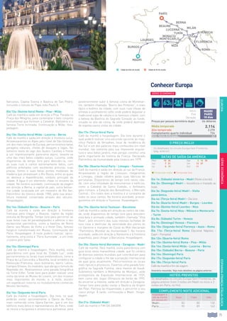 75
EUROPA
Vaticanos, Capela Sistina e Basílica de San Pedro,
incluindo o túmulo do Papa João Paulo II.
Dia 12o: (Quinta-feira) Roma - Pisa - Milão
Café da manhã e saída em direção a Pisa. Parada na
Praça dos Milagros, para contemplar o belo conjunto
monumental que formam a Catedral, Batistério e a
famosa Torre Inclinada. Continuação a Milão. Hos-
pedagem.
Dia 13o: (Sexta-feira) Milão - Lucerna - Berna
Café da manhã e saída em direção à fronteira suíça.
Atravessaremos os Alpes pelo túnel de São Gotardo,
um dos mais longos da Europa, percorreremos belas
paragens naturais, cheias de bosques e lagos. No
extremo oeste do lago dos Quatro Cantões e frente
a um impressionante panorama alpino, levante-se
uma das mais belas cidades suíças, Lucerna, onde
disporemos de tempo livre para descobri-la, com
as suas ruas e cantos extremamente belos, com
edifícios enfeitados com excelentes pinturas; suas
praças, fontes e suas belas pontes medievais de
madeira que atravessam o Rio Reuss, entre as quais
se destaca a Kapellbrücke, símbolo principal da
cidade. A água é um elemento chave no encanto da
cidade. No horário acordado, continuação da viagem
em direção a Berna, a capital do país, outra belíssi-
ma cidade localizada em um meandro do Rio Aar,
Patrimônio da Unesco desde 1983, pela sua arqui-
tetura medieval conservada através dos séculos.
Hospedagem.
Dia 14o: (Sábado) Berna - Beaune - Paris
Café da manhã e saída em direção à fronteira
francesa para chegar a Beaune, capital da região
vinícola de Borgonha. Tempo livre para percorrer as
suas belas ruas de paralelepípedos e admirar o seu
excepcional patrimônio, como a basílica de Notre
Dame, seu Museu do Vinho e o Hotel Dieu, famoso
hospício transformado em Museu. Continuação até
Paris. Hospedagem. À noite poderá realizar, opcio-
nalmente, uma visita à “Paris Iluminada”, e um lindo
cruzeiro pelo Sena.
Dia 15o: (Domingo) Paris
Café da manhã e hospedagem. Pela manhã, visita
panorâmica com guia local da “Cidade Luz”, onde
percorreremos os locais mais emblemáticos, como a
Praça de La Concordia, a Bastilha, local simbólico da
Revolução Francesa, seus bulevares, bairro Latino,
Campos Elíseos, Os Inválidos, que abriga o túmulo de
Napoleão etc. Realizaremos uma parada fotográfica
na Torre Eiffel. Tarde livre para poder realizar uma
visita opcional ao Museu do Louvre, um dos museus
mais importantes do mundo, e, à noite, assistir
um espetáculo noturno no mundialmente conhecido
Moinho Vermelho.
Dia 16o: (Segunda-feira) Paris
Café da manhã e hospedagem. Dia livre, no qual
poderão visitar opcionalmente a Ópera de Paris,
mais conhecida como Opera Garnier, que é um dos
edifícios mais belos e representativos de Paris, onde
se reunia a burguesia e aristocracia parisiense, para
posteriormente subir à famosa colina de Montmar-
tre, também chamada “Bairro dos Pintores”, o mais
típico e boêmio da cidade, com suas ruas cheias de
artistas e acolhedores cafés onde poderá degustar a
tradicional sopa de cebola e os famosos crepes, com
a beleza da Basílica do Sagrado Coração ao fundo,
situada no alto da colina, de onde poderá desfrutar
de espetaculares vistas da cidade.
Dia 17o: (Terça-feira) Paris
Café da manhã e hospedagem. Dia livre durante o
qual poderá realizar uma excursão opcional ao mag-
nífico Palácio de Versalhes, local de residência do
Rei Sol e um dos palácios mais conhecidos em nível
mundial, não somente pela sua imponente arquite-
tura e seus belos jardins, mas porque constitui uma
parte importante da história da França. Declarado
Patrimônio da Humanidade pela Unesco em 1979.
Dia 18o: (Quarta-feira) Paris - Limoges - Toulouse
Café da manhã e saída em direção ao sul da França.
Atravessando a região de Limousin, chegaremos
a Limoges, cidade célebre pelas suas fábricas de
porcelanas. Disporemos de tempo livre nesta cida-
de, com uma infinidade de monumentos e edifícios,
como a Catedral de Santo Estévão, o Anfiteatro
galo-romano, a Estação dos Beneditinos, o Mercado
Central... Em todos eles a história é a constante de
todos os seus cantos. No horário acordado, prosse-
guiremos em direção a Toulouse. Hospedagem.
Dia 19o: (Quinta-feira) Toulouse - Barcelona
Café da manhã e saída em direção ao centro da cida-
de, onde disporemos de tempo livre para descobrir
esta bela e animada cidade, também chamada “Ville
Rose”, pelo encontro das suas vistosas fachadas de
tons rosa e desfrutar da serenidade dos píeres do
rio Garonne e margens do Canal du Midi (declarado
“Patrimônio Mundial da Humanidade”). No horário
acordado, saída em direção a Narbonne e à fronteira
espanhola, para chegar a Barcelona. Hospedagem.
Dia 20o: (Sexta-feira) Barcelona - Zaragoza - Madri
Café da manhã. Pela manhã, visita panorâmica com
guia local nesta maravilhosa cidade, que foi cenário
de diversos eventos mundiais que contribuíram para
configurar a cidade e lhe dar a projeção internacional
da qual goza atualmente. Percorreremos os locais
mais típicos e pitorescos. Faremos uma parada foto-
gráfica na Sagrada Família, obra mestre de Gaudí.
Subiremos também à Montanha de Montjuic, sede
protagonista da Exposição Internacional de 1929,
bem como dos Jogos Olímpicos de Verão de 1992.
Ao encerrar a mesma, saída em direção a Zaragoza.
Tempo livre para poder visitar a Basílica da Virgem
del Pilar, Patrona da Hispanidade, e percorrer o seu
casco antigo. À tarde, continuação a Madri. Hospe-
dagem.
Dia 21o: (Sábado) Madri
Café da manhã e fim da viagem.
ESPANHA-FRANÇA-ITÁLIA-SUIÇASÉRIEECONÔMICA
O PREÇO INCLUI
Os detalhados no circuito Europa Sem Fronteiras
(pág. anterior).
Início
Fim
Duração
Madri
PARÍS
18 dias
Preços por pessoa dormitório duplo Us dólares
Média temporada 2.114
Alta temporada 2.270
Complemento quarto individual 726
Dcto. Venta Anticipada... 63
HOTÉIS PREVISTOS
Os detalhados no circuito Europa Sem Fronteiras, da
página anterior (com 3 noites em Madri no início e 3
noites em Paris, no fim).
COMPLEMENTO NOITE ADICIONAL
Hospedagem e
café da manhã
por pessoa em:
Duplo Triplo Indiv.
Madri.............. 83 80 130
París............... 90 89 163
ConhecerEuropa
Dia 1o: (Sábado) América - Madri (Noite à bordo).
Dia 2o: (Domingo) Madri - Assistência e traslado ao
hotel.
Dia 3o: (Segunda-feira) Madri - Visita
panorâmica.
Dia 4o: (Terça-feira) Madri - Dia livre.
Dia 5o: (Quarta-feira) Madri - Burgos - Lourdes
Dia 6o: (Quinta-feira) Lourdes - Niza
Dia 7o: (Sexta-feira) Niza - Mônaco e Montecarlo
- Turim
Dia 8o: (Sábado) Turim - Veneza
Dia 9o: (Domingo) Veneza - Florença
Dia 10o: (Segunda-feira) Florença - Assis - Roma
Dia 11o: (Terça-feira) Roma (Opcional Nápoles -
Capri - Pompéia)
Dia 12o: (Quarta-feira) Roma
Dia 13o: (Quinta-feira) Roma - Pisa - Milão
Dia 14o: (Sexta-feira) Milão - Lucerna - Berna
Dia 15o: (Sábado) Berna - Beaune - Paris
Dia 16o: (Domingo) Paris
Dia 17o: (Segunda-feira) Paris
Dia 18o: (Terça-feira) Paris
Café da manhã e fim da viagem.
DATAS DE SAÍDA DA AMÉRICA
Maio 10 24 Ago 2 16 30
Jun 7 21 Set 13 27
Jul 5 19 Out 11
l Temporada média l Temporada Alta
Itinerário resumido. Veja mais detalhes na página anterior.
SÉRIE ECONÔMICA
Cidade de Início de circuito. Cidade de fim do circuito.
turín
milán
PISA
berna
lucerna
BEAUNE
venecia
florencia
lourdes
BURGOS
Madri
roma
parís
niza
Monaco/
Montecarlo
63$
 