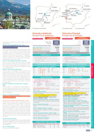 83
Novidade 2014
2 noites em Barcelona
Novidade 2014
2 noites em Barcelona
EUROPAESPANHA-FRANÇA-ALEMANHA-ÁUSTRIA-ITÁLIA-PORTUGAL
meteorologia o permitir). No horário previsto, retorno ao
hotel de Roma.
Dia 16o / 13o: (Domingo) Roma - Pisa - Niza
Café da manhã e fim da viagem, para os participantes
do circuito com fim em Roma..
Para o restante dos participantes, café da manhã e saída
em direção a Pisa. Parada na Praça dos Milagros, para
contemplar o belo conjunto monumental que formam
a Catedral, Batistério e a famosa Torre Inclinada. Con-
tinuação a Niza, capital da Costa Azul. Hospedagem.
Sugerimos desfrutar do ambiente desta cosmopolita
cidade, ou participar de uma excursão opcional a Môna-
co, Montecarlo e seu famoso cassino.
Dia 17o / 14o: (Segunda-feira) Niza - Barcelona
Café da manhã e breve trajeto panorâmico da cidade
para continuar em direção à fronteira espanhola, através
de Provença. Chegada a Barcelona. Hospedagem. Suge-
rimos desfrutar das múltiplas possibilidades noturnas
que a cidade oferece.
Dia 18o / 15o: (Terça-feira) Barcelona
Café da manhã e hospedagem. Visita panorâmica da
cidade e dos seus locais mais representativos, como a
Sagrada Família, Passeio de Gracia, Praça de Cataluña,
Costas, Colina de Montjuic, entre outros locais de inte-
resse. Tarde livre para desfrutar da cidade, participar de
alguma visita opcional e descobrir sua alegre vida notur-
na: típicas tabernas na Costa, restaurantes, espetáculos
noturnos, teatros. Barcelona é uma cidade cosmopolita
e surpreendente.
Dia 19o / 16o: (Quarta-feira) Barcelona - Zaragoza -
Madri
Café da manhã e continuação da nossa viagem em
direção a Zaragoza, onde teremos a oportunidade de visi-
tar a famosa Basílica de Nossa Senhora do Pilar, patrona
da Hispanidade. (Almoço livre nesta cidade). Chegada a
Madri. Hospedagem.
Dia 20o / 17o: (Quinta-feira) Madri
Café da manhã e fim da viagem para participantes de
Europa Viva Madri - Madri.
Continuação itinerário para versão Paris - Madri
Para el resto de clientes, desayuno y alojamiento. Por la
mañana, visita panorámica de la Cidade con guía local
que nos introducirá en la historia y dará a conocer sus
monumentos y contrastes que la capital de ESPANHA
ofrece, recorriéndola por sus principales lugares de interés
desde el Viejo Madri con su sabor castizo, hasta el Nuevo
Madri con sus modernos edificios, pasando por el Estadio
Santiago Bernabéu, Plaza de Cibeles, símbolo de la Cidade
y Gran Vía para finalizar en la real Plaza de Oriente. Por la
tarde le sugerimos una visita opcional a la Imperial Cidade
de Toledo.
Dia 18o: (Sexta-feira) Madri
Cafédamanhãehospedagem.Dialivre,noqualpoderádesfrutar
das diversas atividades que esta cosmopolita cidade oferece:
compras, espetáculos, museus, excursões opcionais aos arre-
dores de Madri etc.
Dia 19o: (Sábado) Madri
Café da manhã e fim da viagem.
Dia 1o: (Sábado) América - Madri
Saída da sua cidade de origem com destino a Madri.
Noite à bordo.
Dia 2o: (Domingo) Madri
Chegada ao aeroporto de Madri. Assistência e translado
ao hotel. Hospedagem.
Dia 3o a 19o: Mesmo itinerário que o circuito
Europa Viva (Página anterior). Veja o detalha de
etapas de (segunda-feira) Madri a (quarta-feira)
Barcelona - Zaragoza - Madri.
Dia 20o: (Quinta-feira) Madri - Córdoba - Sevilha
Café da manhã. Saída em direção a Córdoba (visita
interior da Mesquita). Continuação em direção a Sevilha.
Hospedagem.
Dia 21o: (Sexta-feira) Sevilha
Café da manhã e hospedagem. Visita panorâmica da
cidade.
Dia 22o: (Sábado) Sevilha - Granada
Café da manhã e saída para Granada. Visita de La
Alhambra, Palácios Nazaris e Jardins do Generalife.
Hospedagem.
Dia 23o: (Domingo) Granada - Toledo - Madri
Café da manhã e saída em direção a Toledo. Visita
panorâmica e trajeto a pé da cidade. À tarde, saída em
direção a Madri. Hospedagem.
Dia 24o: (Segunda-feira) Madri
Café da manhã e fim da viagem.
Dia 1o: (Domingo) América - Madri
Saída da sua cidade de origem com destino final em
Madri. Noite à bordo.
Dia 2o: (Segunda-feira) Madri
Chegada ao aeroporto de Madri. Assistência e translado
ao hotel. Hospedagem.
Dia 3o a 18o: Mesmo itinerário que o circuito
Europa Viva (pág. anterior). Veja o detalhe de etapas
de (terça-feira) Madri - Burgos - Burdeos até (quarta-
feira) Barcelona - Zaragoza - Madri
Dia 19o: (Quinta-feira) Madri
Café da manhã e hospedagem. Visita panorâmica.
Dia 20o: (Sexta-feira) Madri
Café da manhã e hospedagem. Dia livre.
Dia 21o: (Sábado) Madri - Ávila - Salamanca
Café da manhã e saída em direção à amuralhada e
medieval Ávila. Continuação em direção a Salamanca,
cidade universitária, de grande riqueza artística e monu-
mental. Visita panorâmica. Hospedagem.
Dia 22o: (Domingo) Salamanca - Cidade Rodrigo
- Coimbra - Fátima
Café da manhã e saída em direção à cidade medieval
de C. Rodrigo. Continuação em direção a Portugal, para
chegar a Coimbra, antiga capital de Portugal. Conti-
nuação a Fátima, um dos mais importantes Santuários
Marianos do mundo. Hospedagem.
Dia 23o: (Segunda-feira) Fátima - Obidos -
Lisboa
Café da manhã e saída em direção à bela cidade medieval
de Obidos. Continuação até Lisboa. Hospedagem.
Dia 24o: (Terça-feira) Lisboa
Café da manhã e hospedagem. Pela manhã, visita
panorâmica da cidade. Tarde livre, com possível excursão
opcional às belas populações de Sintra, Cascais e Estoril.
Dia 25o: (Quarta-feira) Lisboa
Café da manhã e fim da viagem.
O PREÇO INCLUI
•		 Os serviços detalhados no circuito Europa Viva (pág.anterior).
Extensão a Andaluzia e, ainda:
•	 Visita com guia local em Córdoba, Sevilha, Alhambra
de Granada e Toledo.
•	 Serviço de carregadores de malas incluído em Sevilha
e Granada.
O PREÇO INCLUI
•		 Os serviços detalhados no circuito Europa Viva
(página anterior).
Extensão a Portugal, ainda:
•	 Visita com guia local em Madri, Salamanca e
Lisboa.
•	 Serviço de carregadores de malas incluído em
Salamanca, Fátima e Lisboa.
.
HOTÉIS PREVISTOS
Os detalhados no circuito Europa Viva, página ante-
rior, até Madri, com 1 noite.
Noites e hotéis Extensão Andaluzia:
Noites Cidade Hotel
2 Sevilha Don Paco (Turista)
1 Granada Alixares (Turista)
1 Madri Puerta de Toledo (Turista)
HOTÉIS PREVISTOS
Os detalhados no circuito Europa Viva, da página
anterior, até Madri,4 noites.
Noites e hotéis Extensão Portugal:
Noites Cidade Hotel
1 Salamanca Gran Corona (Turista Sup.)
1 Fátima São José (Turista)
2 Lisboa Roma (Turista)
SÉRIEECONÔMICA
O PREÇO NÃO INCLUI TARIFAS AÉREAS O PREÇO NÃO INCLUI TARIFAS AÉREAS
DATAS DE SAÍDA DA AMÉRICA
Abr 5 19 Out 4 18
Maio 3 10 17 24 31 Dez 27
Jun 7 14 21 28 Jan15 10
Jul 5 12 19 26 Fev15 7
Ago 2 16 30 Mar15 7 14 21 28
Set 6 13 20 27
lBaixa temporada l Média temporada l Alta temporada
DATAS DE SAÍDA DA AMÉRICA
Abr 6 20 Out 5
Maio 4 11 18 25 Nov 9
Jun 1 8 15 22 29 Fev15 8
Jul 6 13 20 27 Mar15 8 15 22 29
Ago 3 17 31
Set 7 14 21 28
lBaixa temporada l Média temporada l Alta temporada
Início e Fim
Duração
Madri
24 dias
Preços por pessoa dormitório duplo Us dólares
Baixa temporada.......................... 2.676
Média temporada......................... 2.824
Alta temporada............................ 2.974
Complem. dormitório individual.. 1.221
Desconto venda antecipada... 80
Início
Fim
Duração
Madri
lisboa
25 dias
Preços por pessoa dormitório duplo Us dólares
Baixa temporada.......................... 2.635
Média temporada......................... 2.782
Alta temporada............................ 2.928
Complem. dormitório individual.. 1.219
Desconto venda antecipada... 76
ExtensãoaAndaluzia
Europa Viva  Andaluzia
ExtensãoaPortugal
Europa viva  Portugal
SÉRIE ECONÔMICA SÉRIE ECONÔMICA
Cidade de início e fim do circuito: Madri
toledo
córdoba
SEvilla
granada
Madri
DESDE ROMA
A PARIS
Cidade de Início de circuito.
Ávila
salamanca
Cidade
rodrigo
coimbra
fátima
lisboa
obidos
CÁceres
Madri
DESDE ROMA
A PARIS
Cidade de fim do circuito.
COMPLEMENTO NOITE ADICIONAL
Hospedagem e café da manhã por
pessoa em:
Duplo Triplo Indiv.
Madri - Florida Norte 90 87 139
Madri - Porta de Toledo 83 80 130
COMPLEMENTO NOITE ADICIONAL
Hospedagem e café da manhã por
pessoa em:
Duplo Triplo Indiv.
Lisboa................................... 66 64 109
 