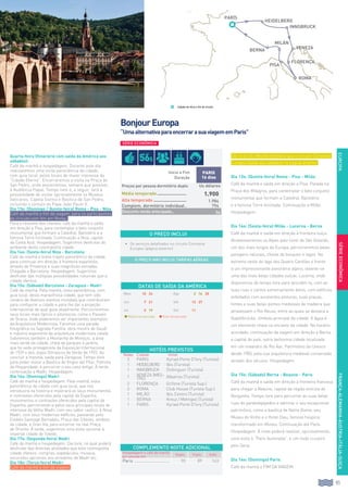 85
EUROPAFRANÇA-ALEMANHA-ÁUSTRIA-ITÁLIA-SUIÇA
Quarta-feira (Itinerário com saída da América aos
sábados):
Café da manhã e hospedagem. Durante este dia
realizaremos uma visita panorâmica da cidade,
com guia local, pelos locais de maior interesse da
“Cidade Eterna”. Encerraremos a visita na Praça de
San Pedro, onde assistiremos, sempre que possível,
à Audiência Papal. Tempo livre e, a seguir, terá a
possibilidade de visitar opcionalmente os Museus
Vaticanos, Capela Sistina e Basílica de San Pedro,
incluindo o túmulo do Papa João Paulo II.
Dia 13o: (Domingo / Quinta-feira) Roma - Pisa - Niza
Café da manhã e fim da viagem, para os participantes
do circuito com fim em Roma..
Para o restante dos clientes, café da manhã e saída
em direção a Pisa, para contemplar o belo conjunto
monumental que formam a Catedral, Batistério e a
famosa Torre Inclinada. Continuação a Niza, capital
da Costa Azul. Hospedagem. Sugerimos desfrutar do
ambiente desta cosmopolita cidade.
Dia 14o: (Sexta-feira) Niza - Barcelona
Café da manhã e breve trajeto panorâmico da cidade
para continuar em direção à fronteira espanhola,
através de Provença e suas magníficas estradas.
Chegada a Barcelona. Hospedagem. Sugerimos
desfrutar das múltiplas possibilidades noturnas que a
cidade oferece.
Dia 15o: (Sábado) Barcelona - Zaragoza - Madri
Café da manhã. Pela manhã, visita panorâmica, com
guia local, desta maravilhosa cidade, que tem sido
cenário de diversos eventos mundiais que contribuíram
para configurar a cidade e para lhe dar a projeção
internacional da qual goza atualmente. Percorreremos
seus locais mais típicos e pitorescos, como o Passeio
de Gracia, onde poderemos ver importantes exemplos
da Arquitetura Modernista. Faremos uma parada
fotográfica na Sagrada Família, obra mestre de Gaudí
e máximo exponente da arquitetura modernista catalã.
Subiremos também a Montanha de Montjuic, a área
mais verde da cidade, cheia de parques e jardins,
que foi sede protagonista da Exposição Internacional
de 1929 e dos Jogos Olímpicos de Verão de 1992. Ao
concluir a mesma, saída para Zaragoza. Tempo livre
para poder visitar a Basílica de Virgen del Pilar, Patrona
da Hispanidade, e percorrer o seu caso antigo. À tarde,
continuação a Madri. Hospedagem.
Dia 16o: (Domingo) Madri
Café da manhã e hospedagem. Pela manhã, visita
panorâmica da cidade com guia local, que nos
introduzirá na história e mostrará os seus monumentos
e contrastes oferecidos pela capital da Espanha,
monumentos e contrastes oferecidos pela capital da
Espanha, percorrendo-a pelos seus principais locais de
interesse da Velha Madri, com seu sabor castiço, à Nova
Madri, com seus modernos edifícios, passando pelo
Estádio Santiago Bernabéu, Praça das Cibeles, símbolo
da cidade, e Gran Vía, para encerrar na real Praça
de Oriente. À tarde, sugerimos uma visita opcional à
imperial cidade de Toledo.
Dia 17o: (Segunda-feira) Madri
Café da manhã e hospedagem. Dia livre, no qual poderá
desfrutar das diversas atividades que esta cosmopolita
cidade oferece: compras, espetáculos, museus,
excursões opcionais aos arredores de Madri etc.
Dia 18o: (Terça-feira) Madri
Café da manhã e fim da viagem.
Dia 1o a 12o: Mesmo itinerário que o circuito Contraste
Europeu (saída aos sábados) na página anterior.
Dia 13o: (Quinta-feira) Roma - Pisa - Milão
Café da manhã e saída em direção a Pisa. Parada na
Praça dos Milagros, para contemplar o belo conjunto
monumental que formam a Catedral, Batistério
e a famosa Torre Inclinada. Continuação a Milão.
Hospedagem.
Dia 14o: (Sexta-feira) Milão - Lucerna - Berna
Café da manhã e saída em direção à fronteira suíça.
Atravessairemos os Alpes pelo túnel de São Gotardo,
um dos mais longos da Europa, percorreremos belas
paragens naturais, cheias de bosques e lagos. No
extremo oeste do lago dos Quatro Cantões e frente
a um impressionante panorama alpino, levante-se
uma das mais belas cidades suíças, Lucerna, onde
disporemos de tempo livre para descobri-la, com as
suas ruas e cantos extremamente belos, com edifícios
enfeitados com excelentes pinturas; suas praças,
fontes e suas belas pontes medievais de madeira que
atravessam o Rio Reuss, entre as quais se destaca a
Kapellbrücke, símbolo principal da cidade. A água é
um elemento chave no encanto da cidade. No horário
acordado, continuação da viagem em direção a Berna,
a capital do país, outra belíssima cidade localizada
em um meandro do Rio Aar, Patrimônio da Unesco
desde 1983, pela sua arquitetura medieval conservada
através dos séculos. Hospedagem.
Dia 15o: (Sábado) Berna - Beaune - Paris
Café da manhã e saída em direção à fronteira francesa
para chegar a Beaune, capital da região vinícola de
Borgonha. Tempo livre para percorrer as suas belas
ruas de paralelepípedos e admirar o seu excepcional
patrimônio, como a basílica de Notre Dame, seu
Museu do Vinho e o Hotel Dieu, famoso hospício
transformado em Museu. Continuação até Paris.
Hospedagem. À noite poderá realizar, opcionalmente,
uma visita à “Paris Iluminada”, e um lindo cruzeiro
pelo Sena.
Dia 16o: (Domingo) Paris
Café da manhã e fim da viagem.
COMPLEMENTO NOITE ADICIONAL
Hospedagem e café da manhã
por pessoa em:
Duplo Triplo Indiv.
Paris ................................ 90 89 163
HOTÉIS PREVISTOS
Noites Cidade Hotel
3 Paris Kyriad Porte D’Ivry (Turista)
1 Heidelberg Ibis (Turista)
1 Innsbruck Dollinguer (Turista)
1 Veneza (Mes-
tre) Albatros (Turista)
2 Florença Grifone (Turista Sup.)
3 Roma Club House (Turista Sup.)
1 Milão Ibis Centro (Turista)
1 Berna Kreuz / Metropol (Turista)
1 Paris Kyriad Porte D’Ivry (Turista)
BonjourEuropa
“UmaalternativaparaencerrarasuaviagememParis”
SÉRIEECONÔMICA
O PREÇO INCLUI
•		 Os serviços detalhados no circuito Contraste
Europeu (página anterior).
O PREÇO NÃO INCLUI TARIFAS AÉREAS
Início e Fim
Duração
paris
16 dias
Preços por pessoa dormitório duplo Us dólares
Média temporada......................... 1.900
Alta temporada............................ 1.984
Complem. dormitório individual.. 794
Desconto venda antecipada... 56
DATAS DE SAÍDA DA AMÉRICA
Maio 10 24 Ago 2 16 30
Jun 7 21 Set 13 27
Jul 5 19 Out 11
l Média temporada l Alta temporada
Cidades de início e fim de circuito
heidelberg
innsbruck
Veneza
Florença
roma
PISA
parís
milán
berna
SÉRIE ECONÔMICA
56$
 