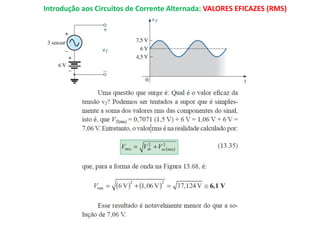Introdução aos Circuitos de Corrente Alternada: VALORES EFICAZES (RMS)
 