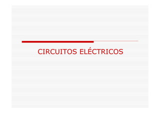 CIRCUITOS ELÉCTRICOS
 