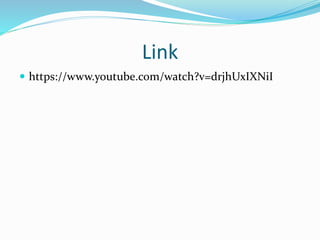 Link 
 https://www.youtube.com/watch?v=drjhUxIXNiI 
