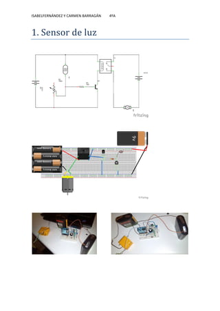 ISABELFERNÁNDEZ Y CARMEN BARRAGÁN 4ºA
1. Sensor de luz
 