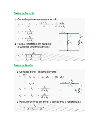 Divisor de Corrente
Divisor de Tensão
 