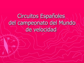 Circuitos Españoles  del campeonato del Mundo de velocidad  