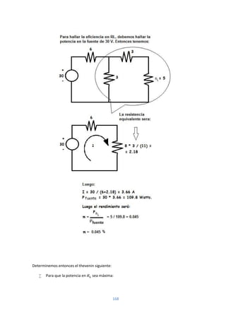 168
Determinemos entonces el thevenin siguiente:
 Para que la potencia en sea máxima:
 